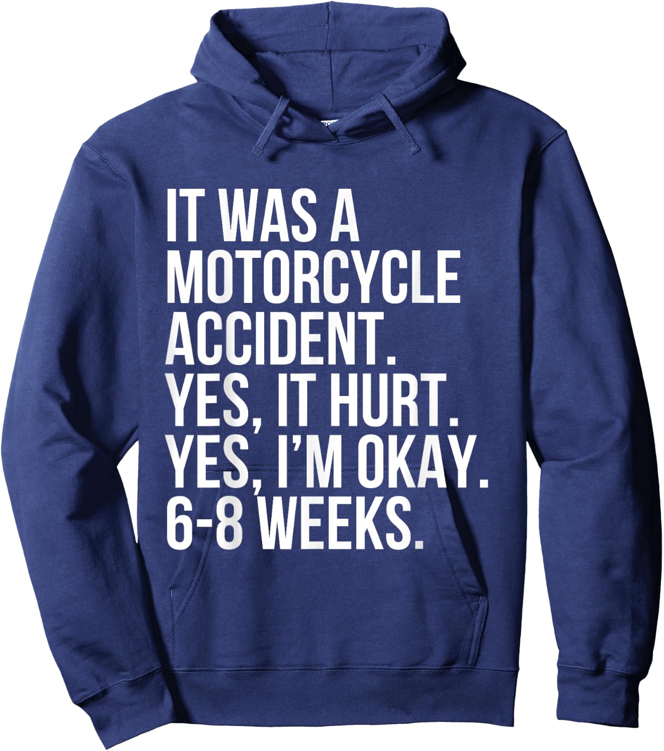 Motorcycle Accident Yes Hurt 6-8 Weeks Funny Broke Bone Gift Hoodie - Hoodie | Navy
