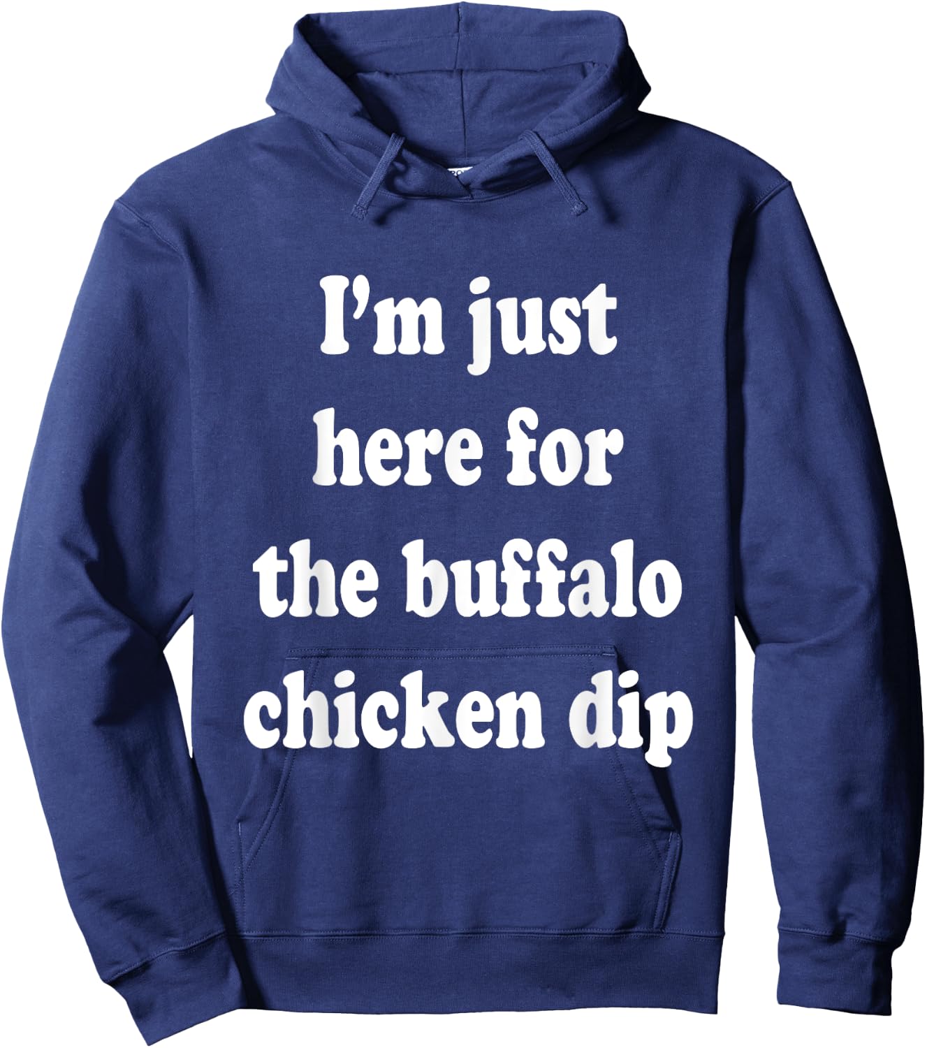 I'm Just Here For The Buffalo Chicken Dip Hoodie - Hoodie | Navy