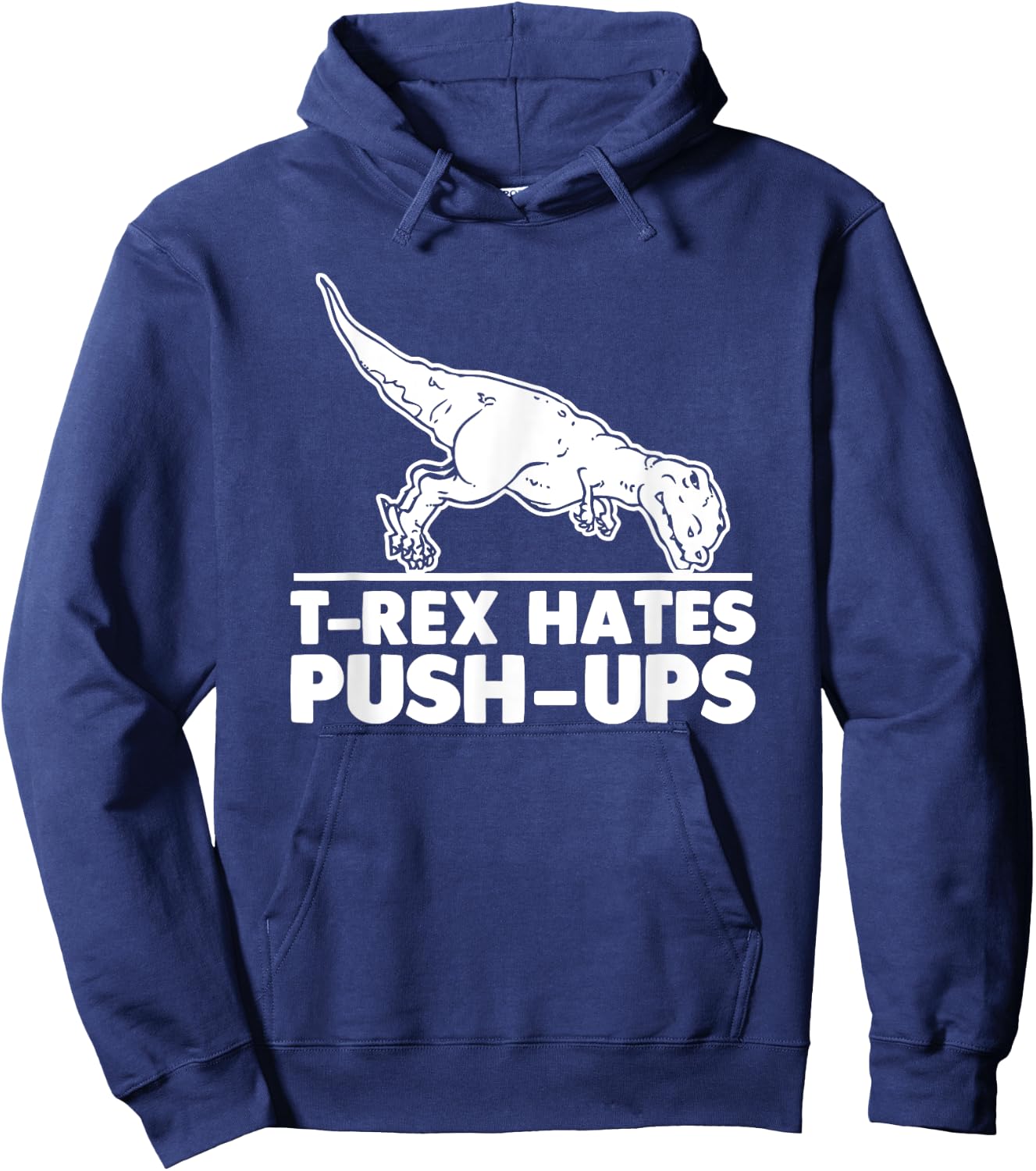 T-Rex Hates Push-Ups funny fitness workout cool gym Hoodie - Hoodie | Navy