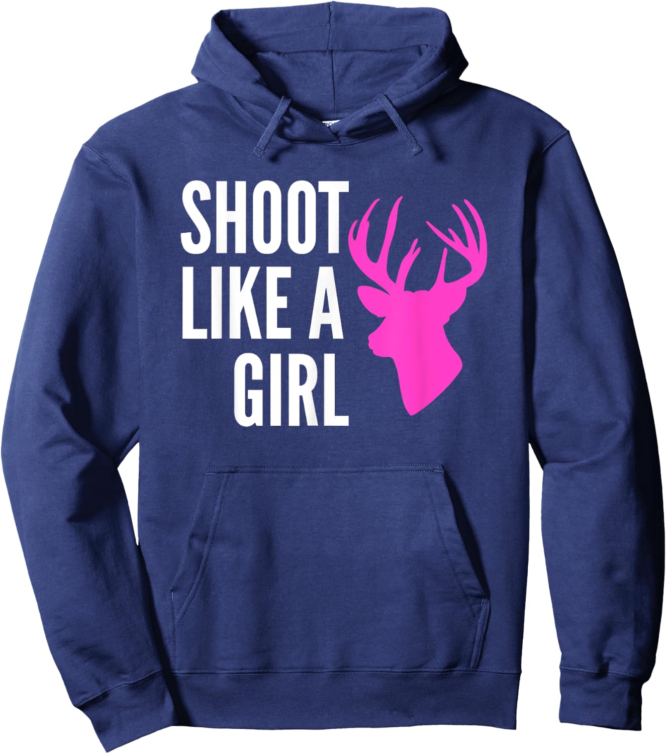Shoot Like A Girl Shirt Pink Deer Buck Gun Archery Hoodie - Hoodie | Navy