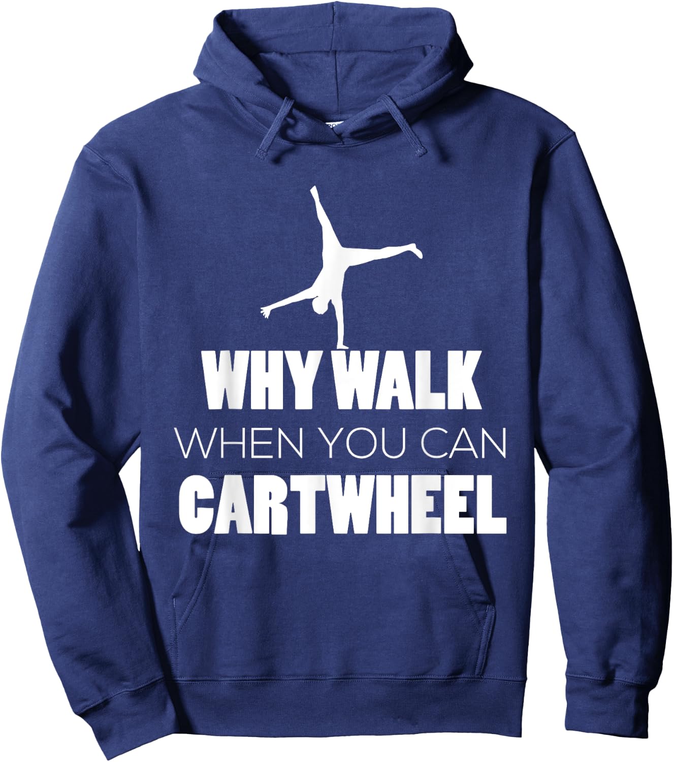 Cartwheel Shirt Gymnast Cute Why Walk When Cartwheel Hoodie - Hoodie | Navy