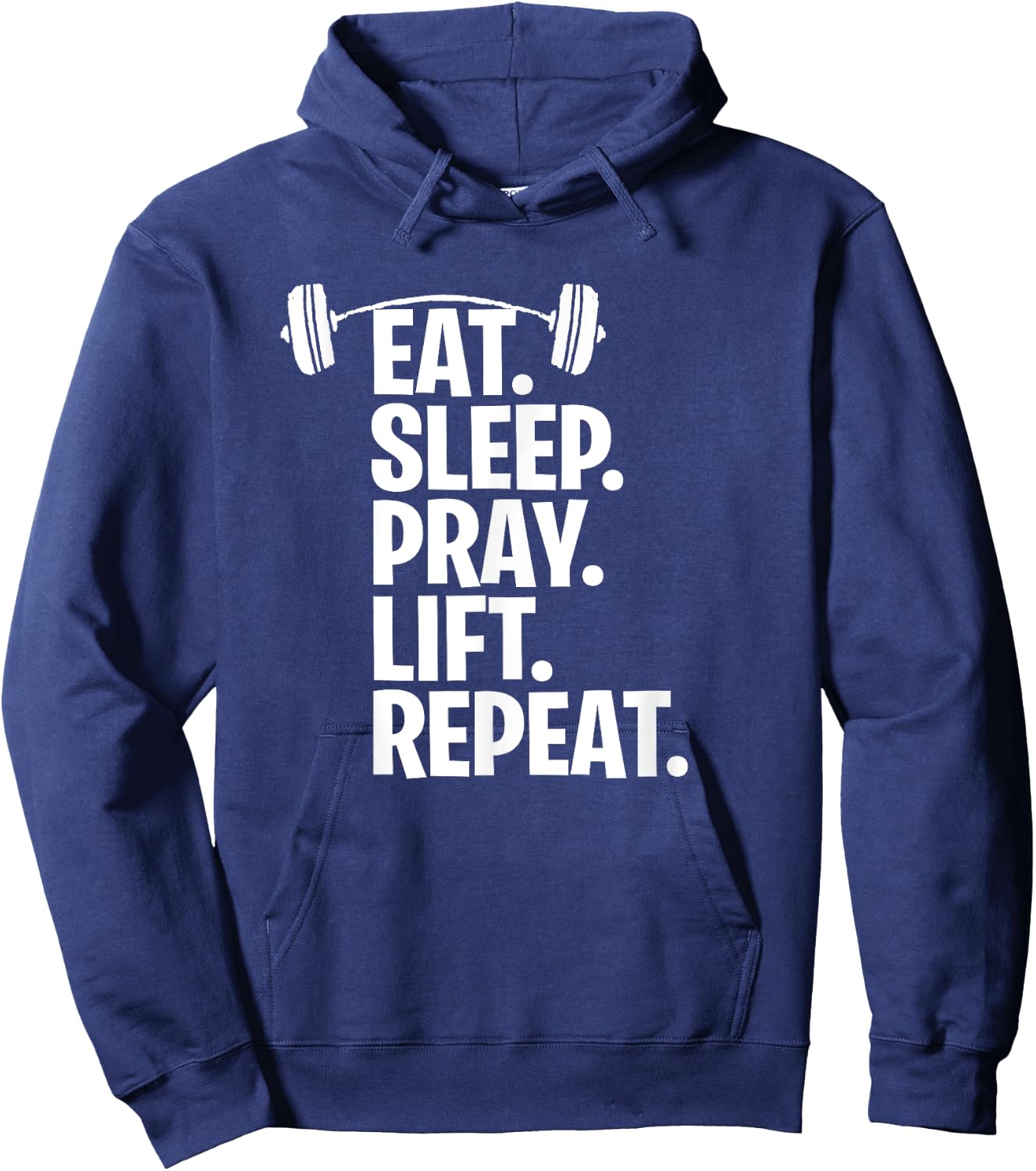 Eat Sleep Pray Lift Repeat Christian Workout Gym Shirt Hoodie - Hoodie | Navy