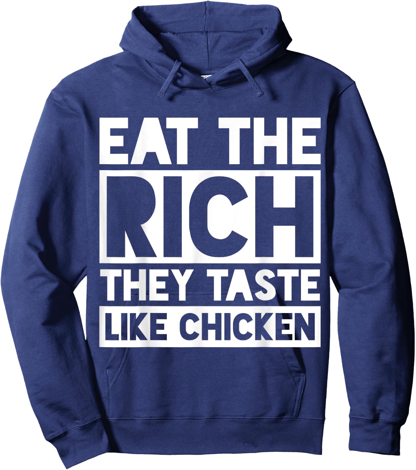 Eat the Rich They Taste Like Chicken Meme Funny Hoodie - Hoodie | Navy