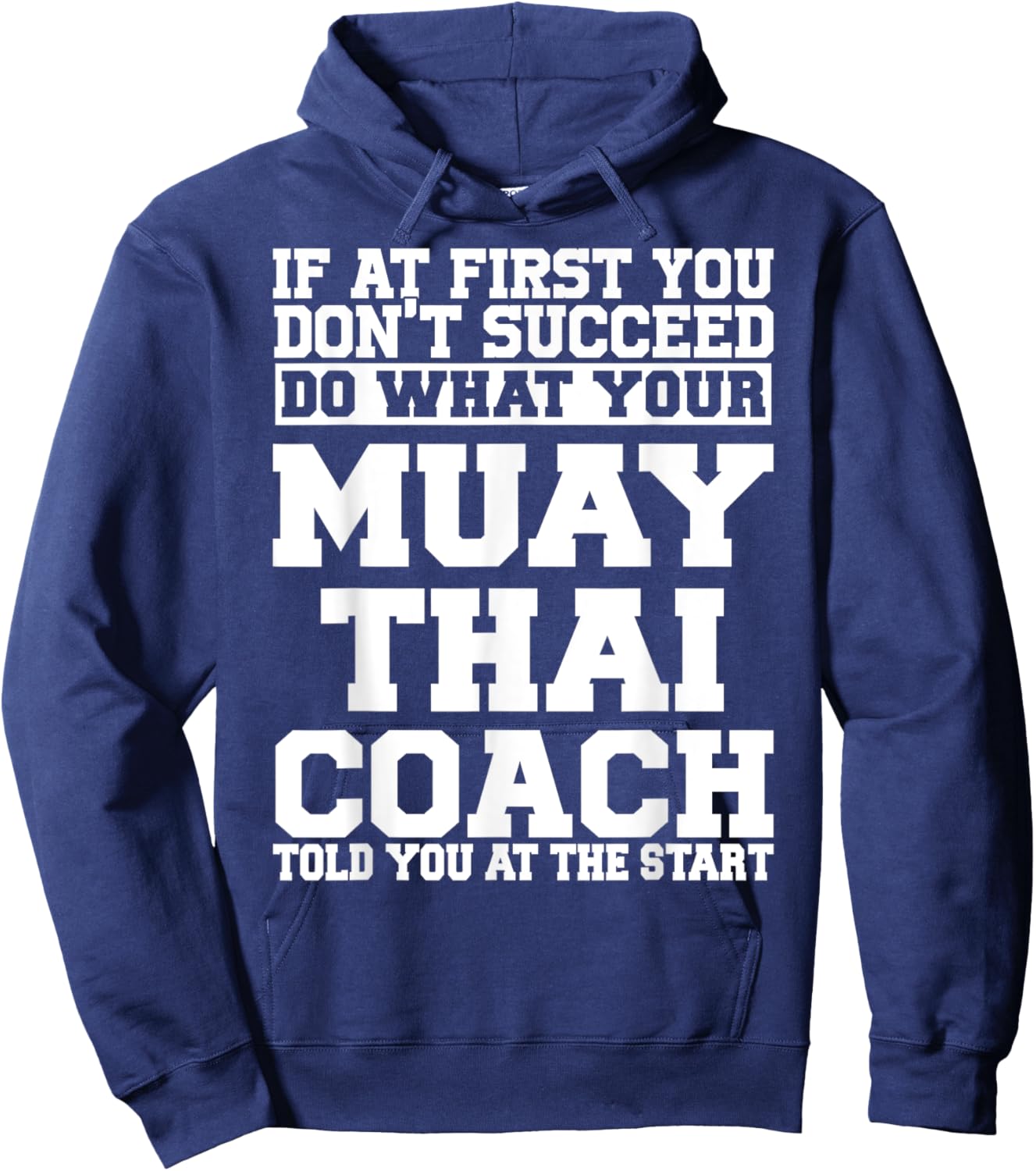 for Muay Thai Coaches - Do What Your Muay Thai Coach Hoodie - Hoodie | Navy
