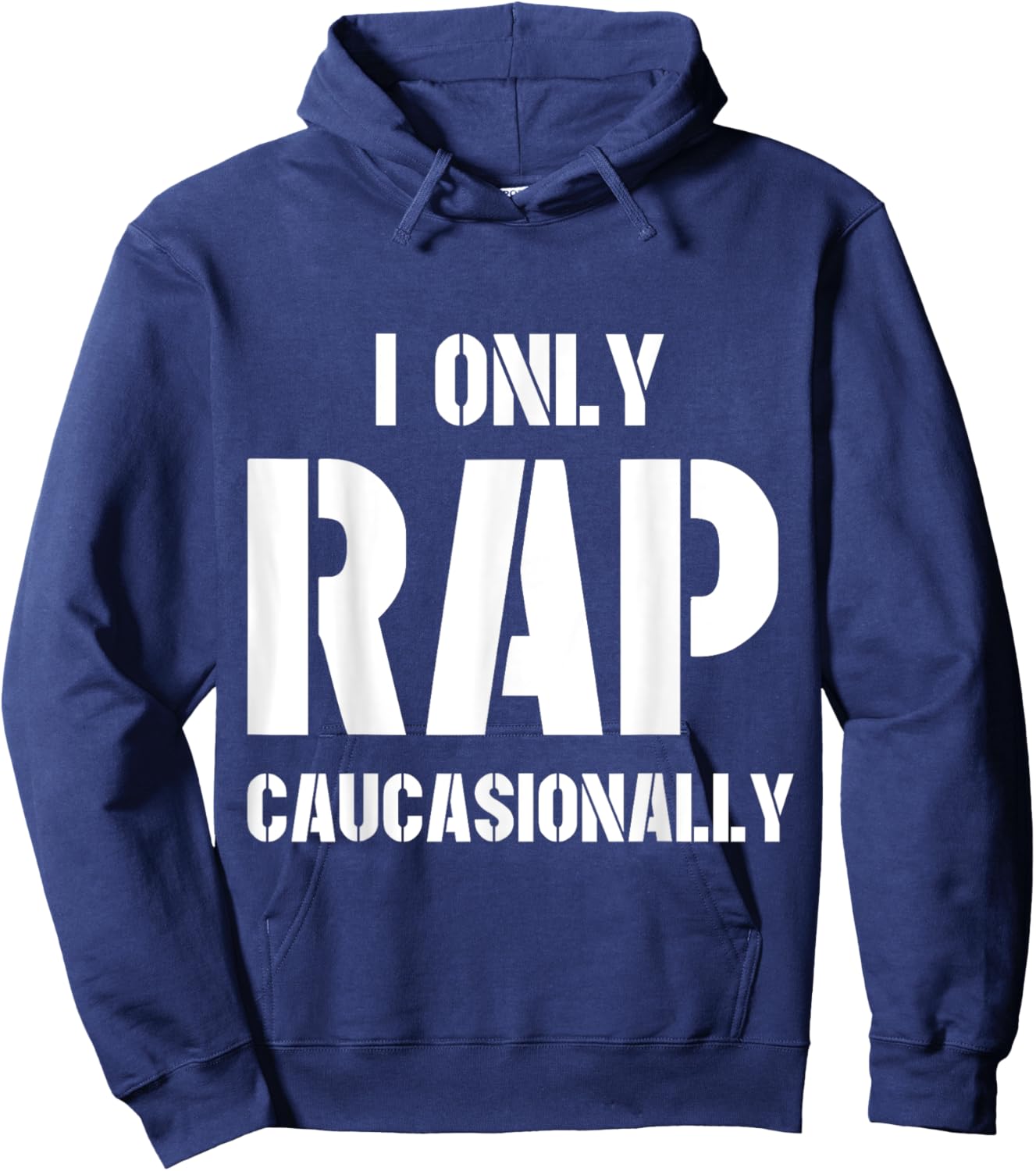 I Only Rap Caucasionally Funny Gift Or Women Hoodie - Hoodie | Navy