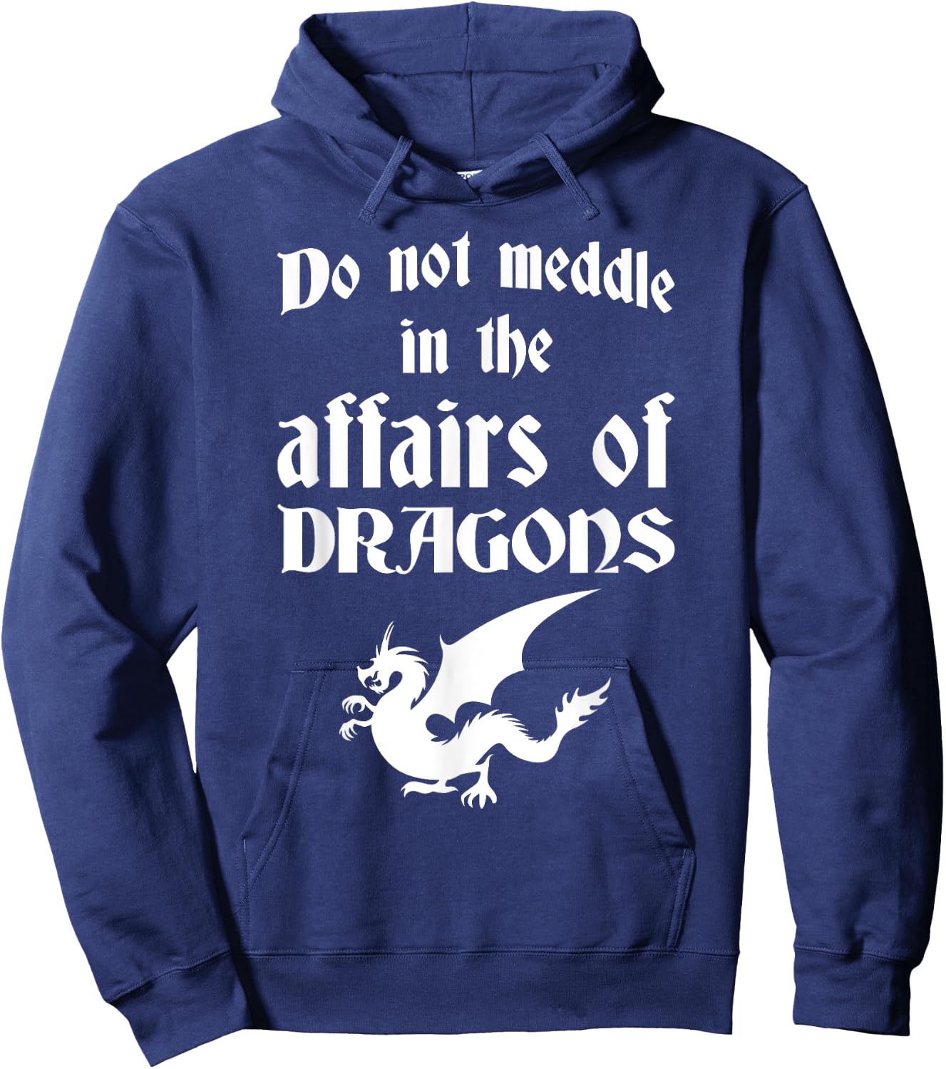 Do Not Meddle In The Affairs Of Dragons Hoodie - Hoodie | Navy