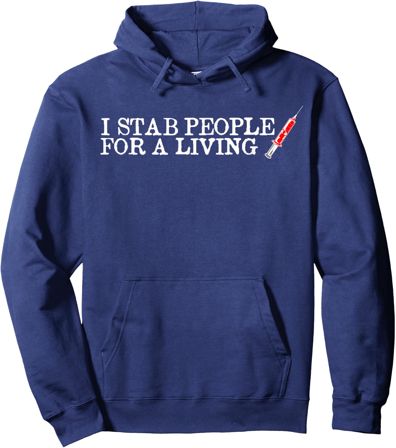 I Stab People For A Living Funny Phlebotomist Nurse Gift Hoodie - Hoodie | Navy