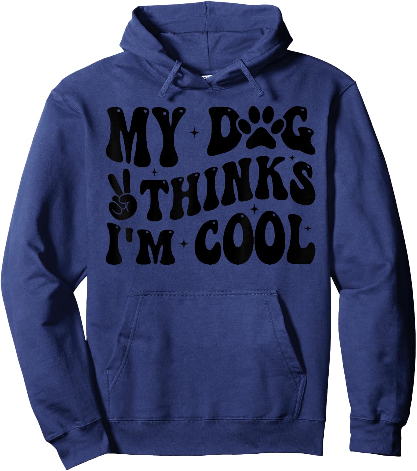 My Dog Thinks I’m Cool Funny Dog Mom Dog Lover Women Kids Hoodie - Hoodie | Navy