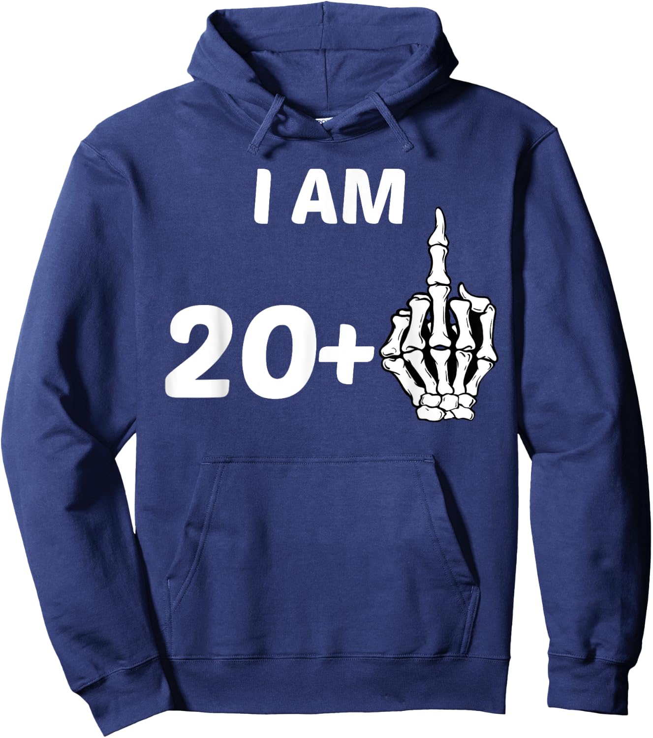 I Am 20 Plus Middle Finger Skeleton Bone 21st Birthday Shirt Hoodie - Hoodie | Navy