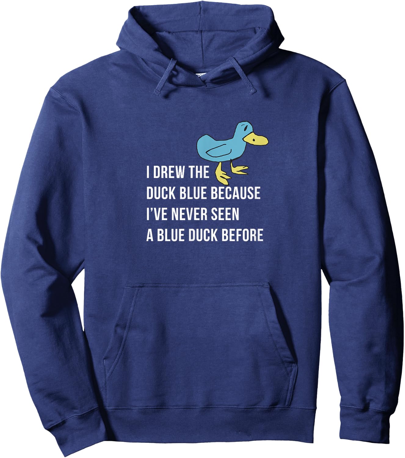 I drew the duck blue because I've never seen a blue duck Hoodie - Hoodie | Navy