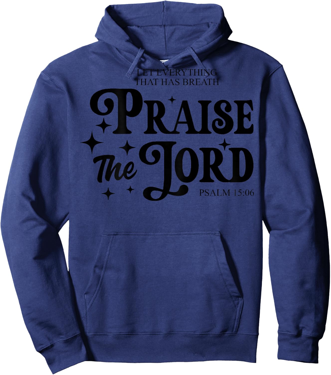 Let Everything That Has Breath Praise The Lord (on back) Hoodie - Hoodie | Navy