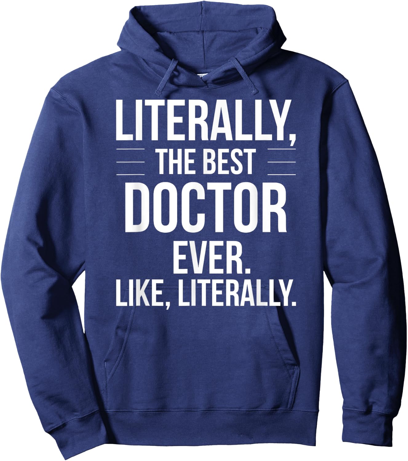 Doctor Best Ever Literally Funny Grad Thank You For Doctor Hoodie - Hoodie | Navy