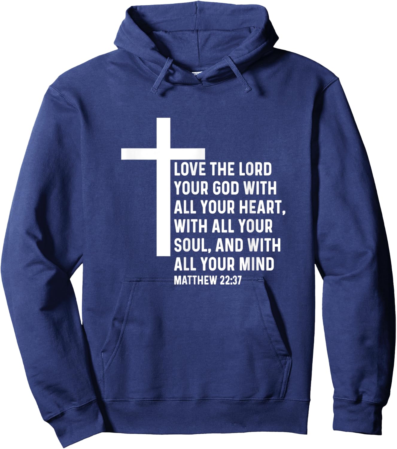 Matthew 22:37 22 37 God Jesus Religious Quote Christian Hoodie - Hoodie | Navy