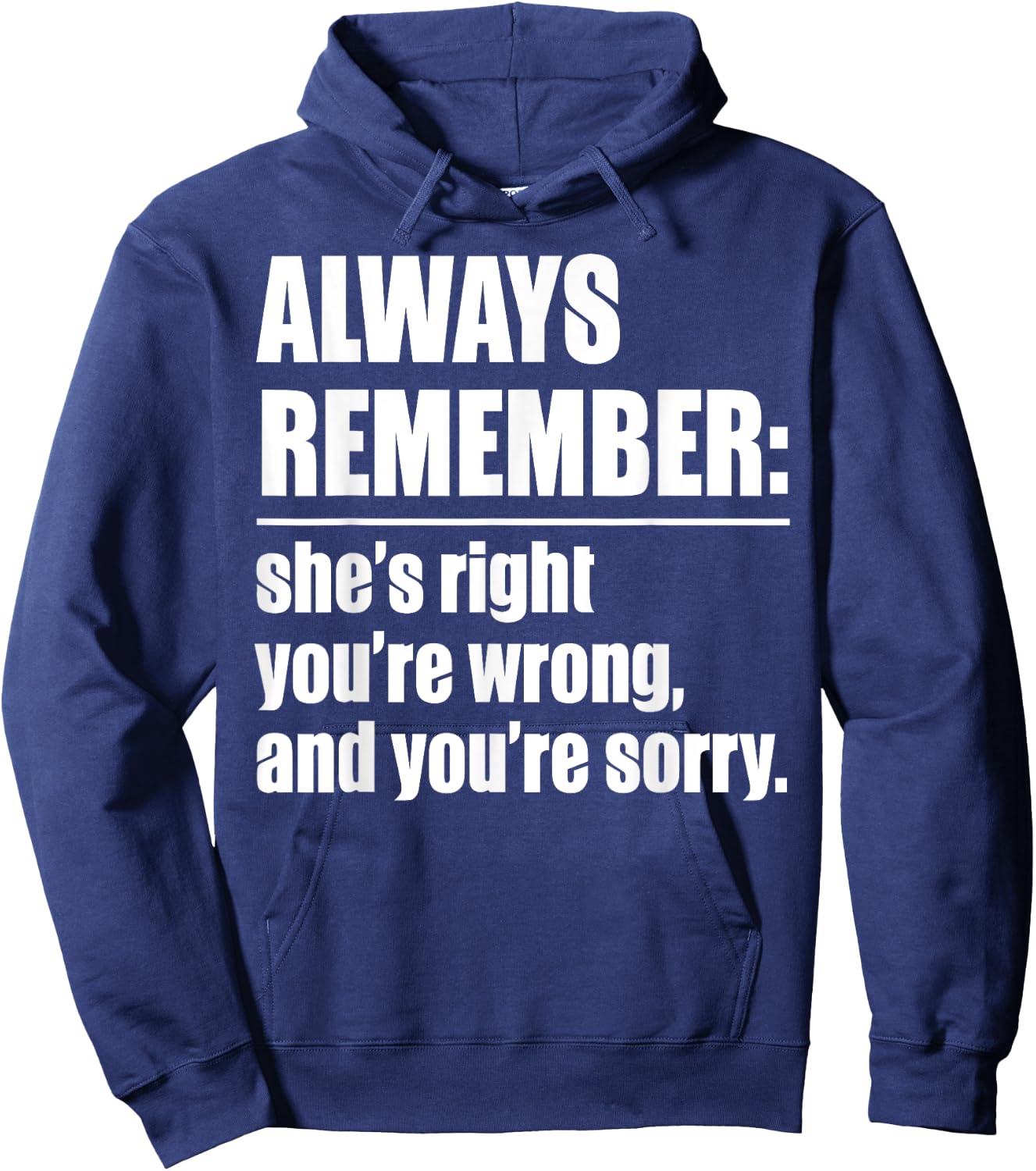 Always Remember She's Right You're Wrong - Funny Hoodie - Hoodie | Navy