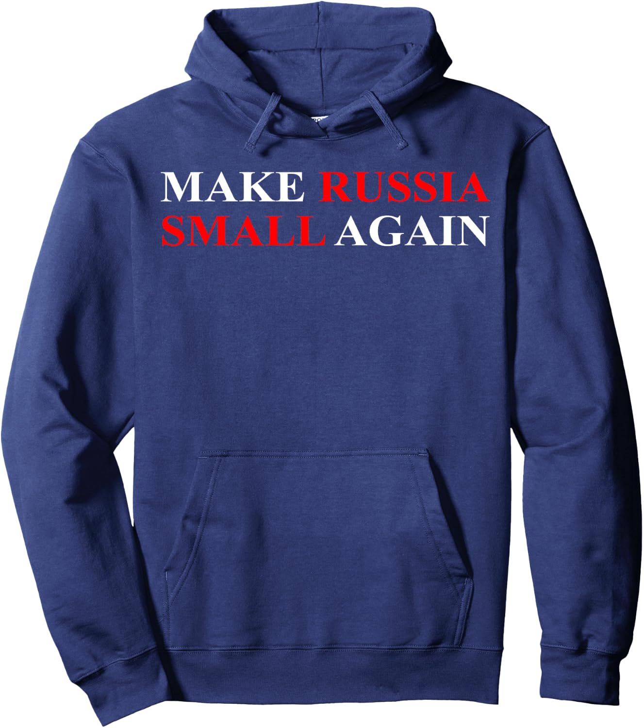 Make Russia Small Again Shirt, Funny Make Russia Small Again Hoodie - Hoodie | Navy
