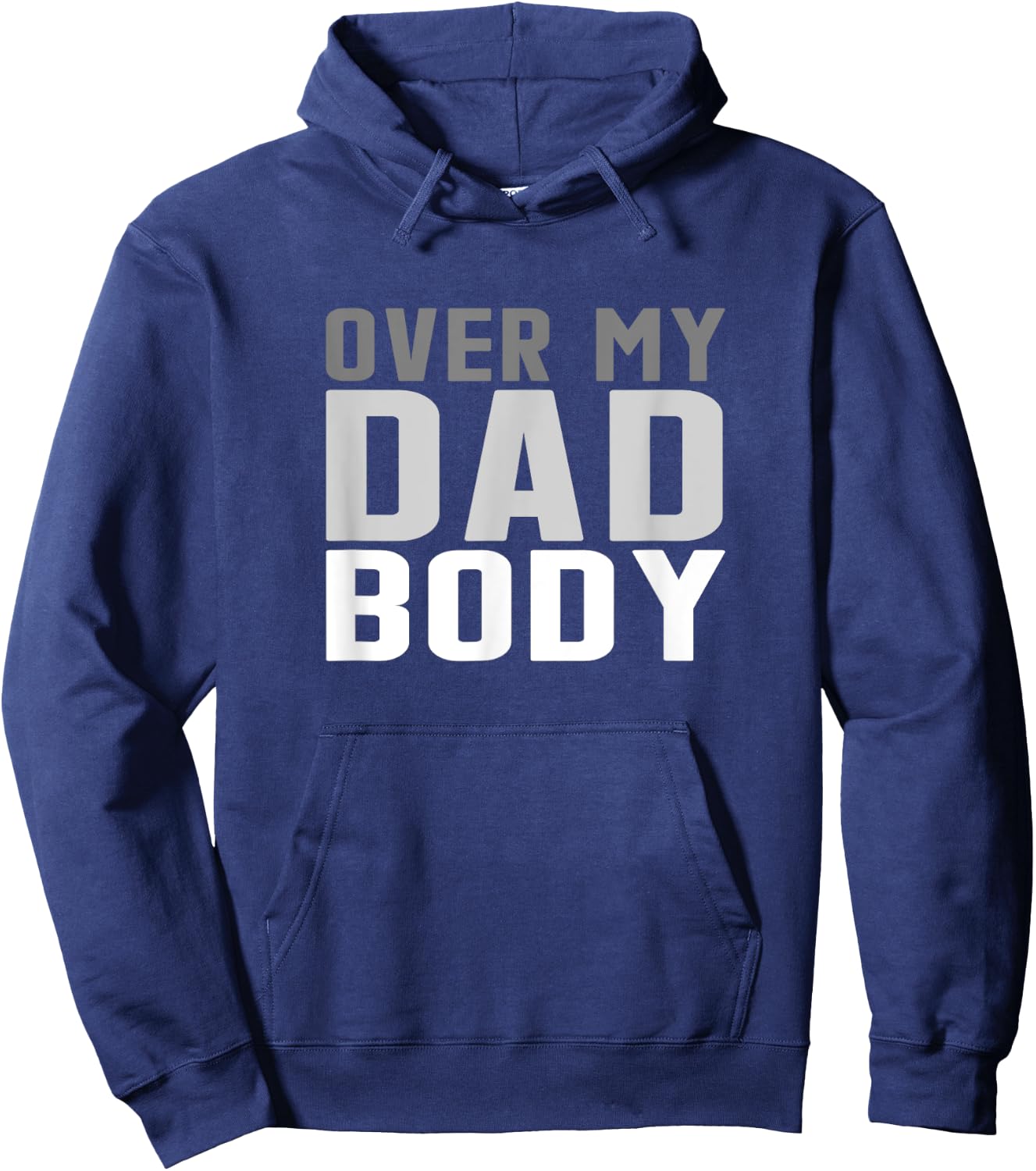Fathers Day Birthday Over My Dad Body Funny Dad Hoodie - Hoodie | Navy