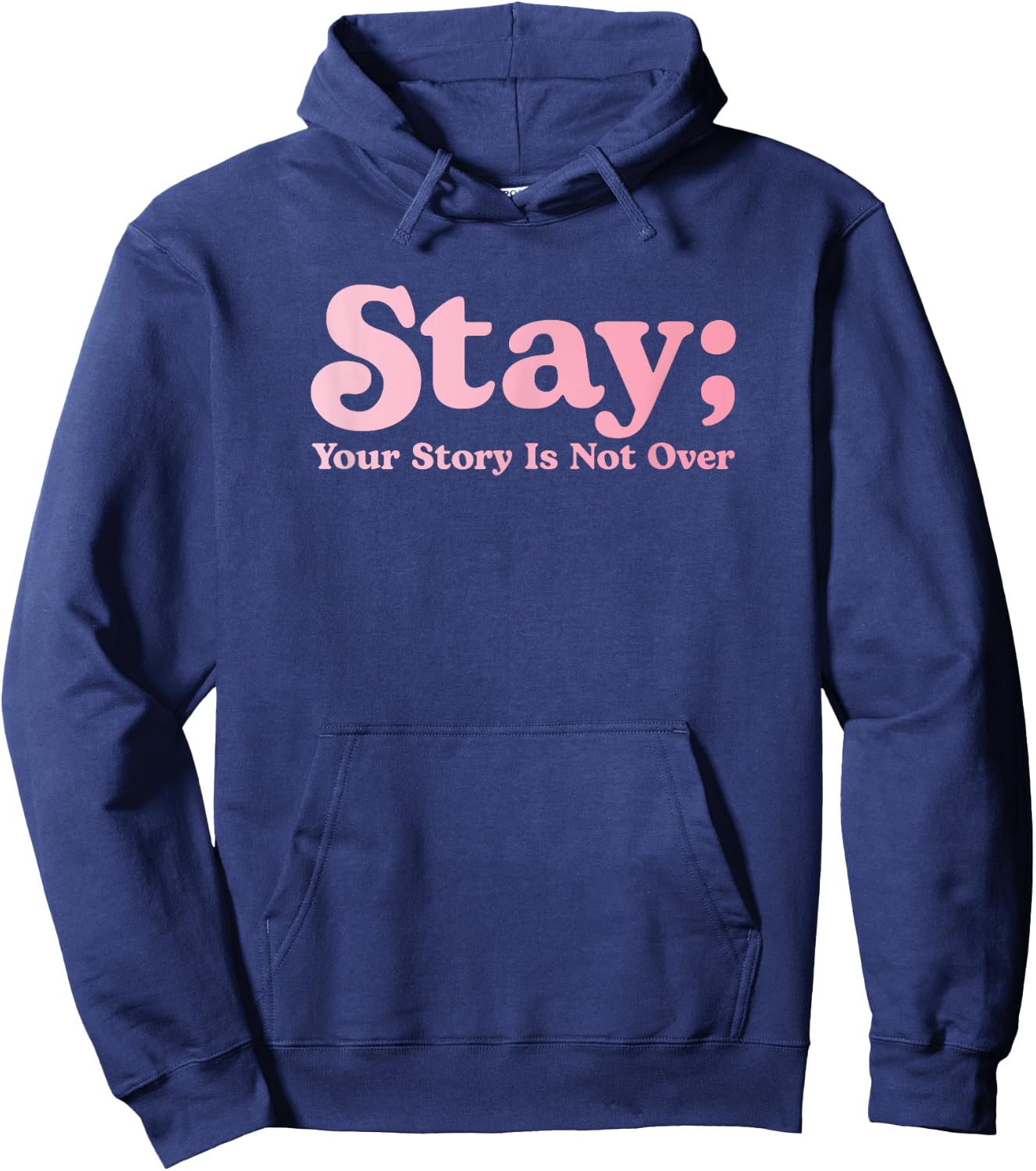 99 Reasons To Stay Alive Stay Your Story Is Not Over Cute Hoodie - Hoodie | Navy