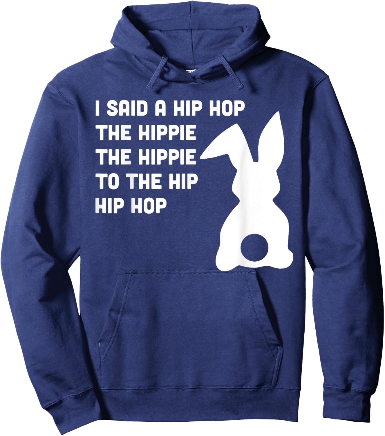 Happy Easter I Said A Hip Hop The Hippie To The Hip Hip Hop Hoodie - Hoodie | Navy