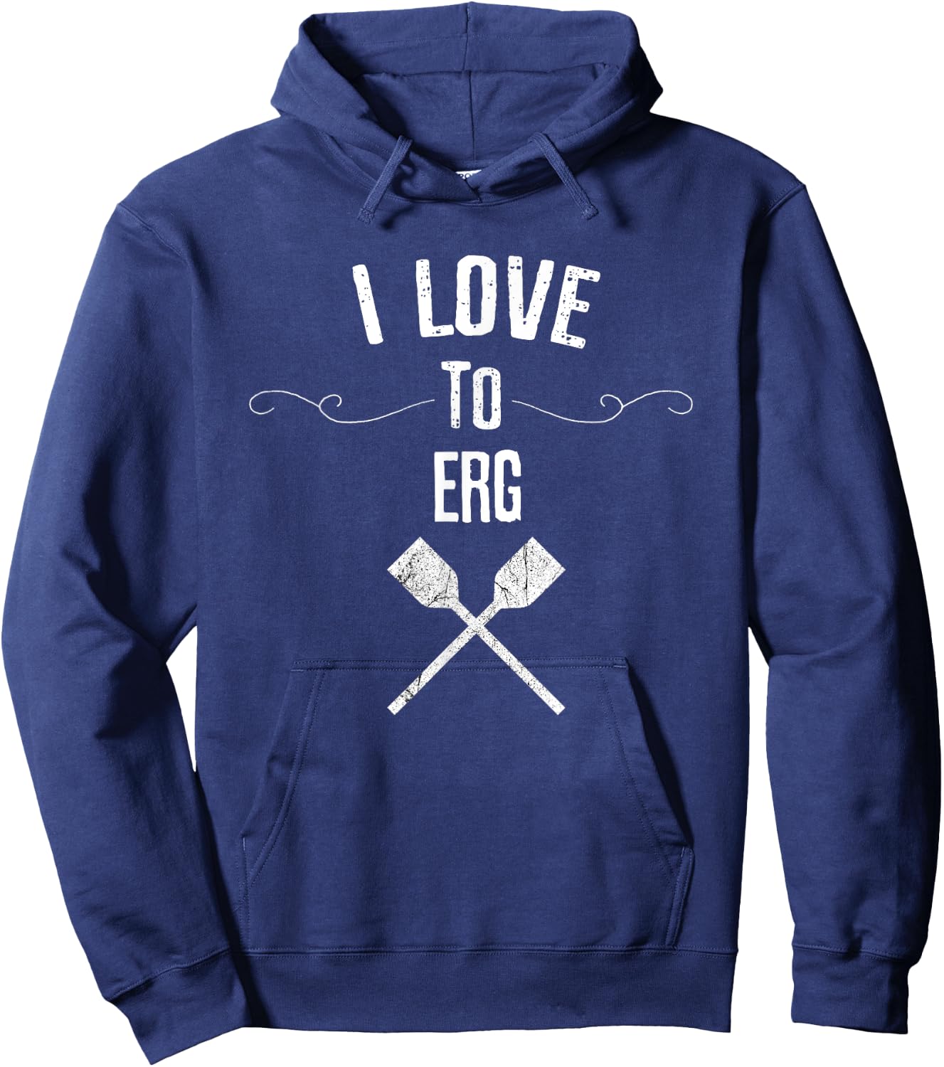 I Love to Erg Funny Gift Rowing Lovers Hoodie - Hoodie | Navy