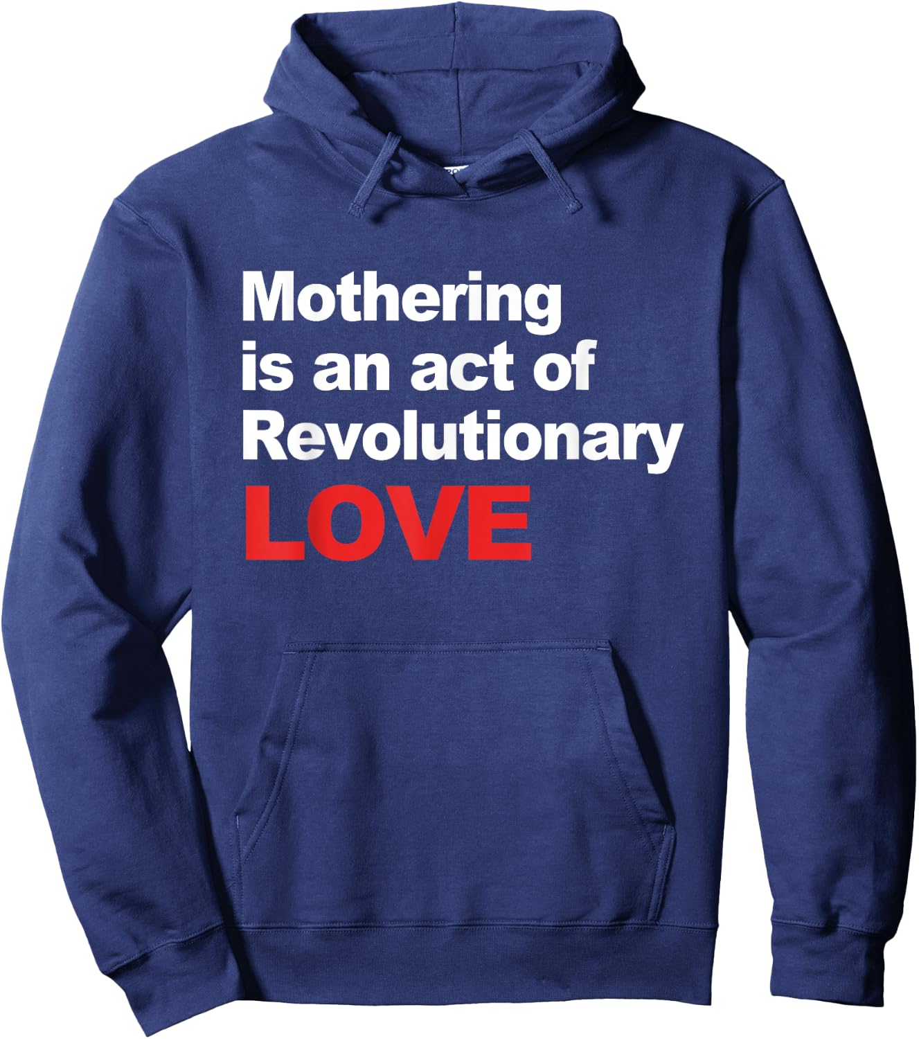 Mothering Is An Act Of Revolutionary Love Hoodie - Hoodie | Navy
