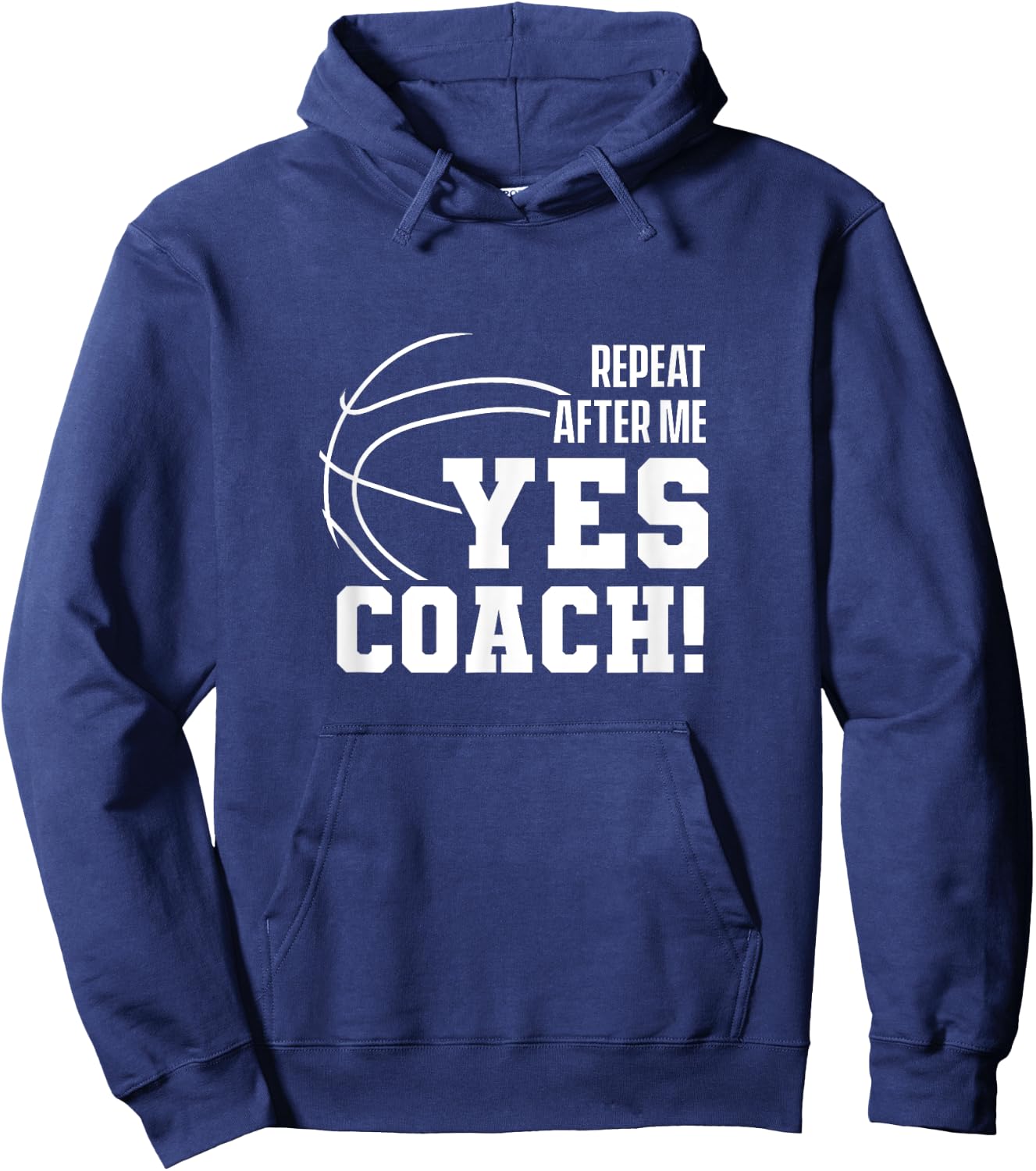 Repeat after me: Yes coach! Basketballer Coach Basketball Hoodie - Hoodie | Navy