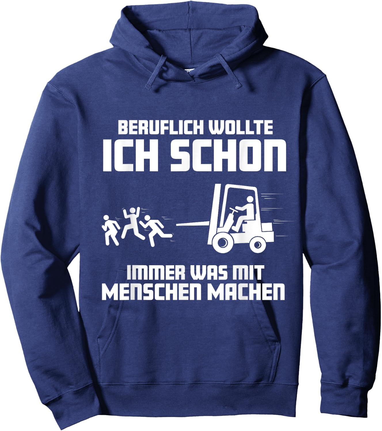 Forklift with German Text "Ich wollte schon immer was mit Menschen machen machen" (, black Hoodie - Hoodie | Navy