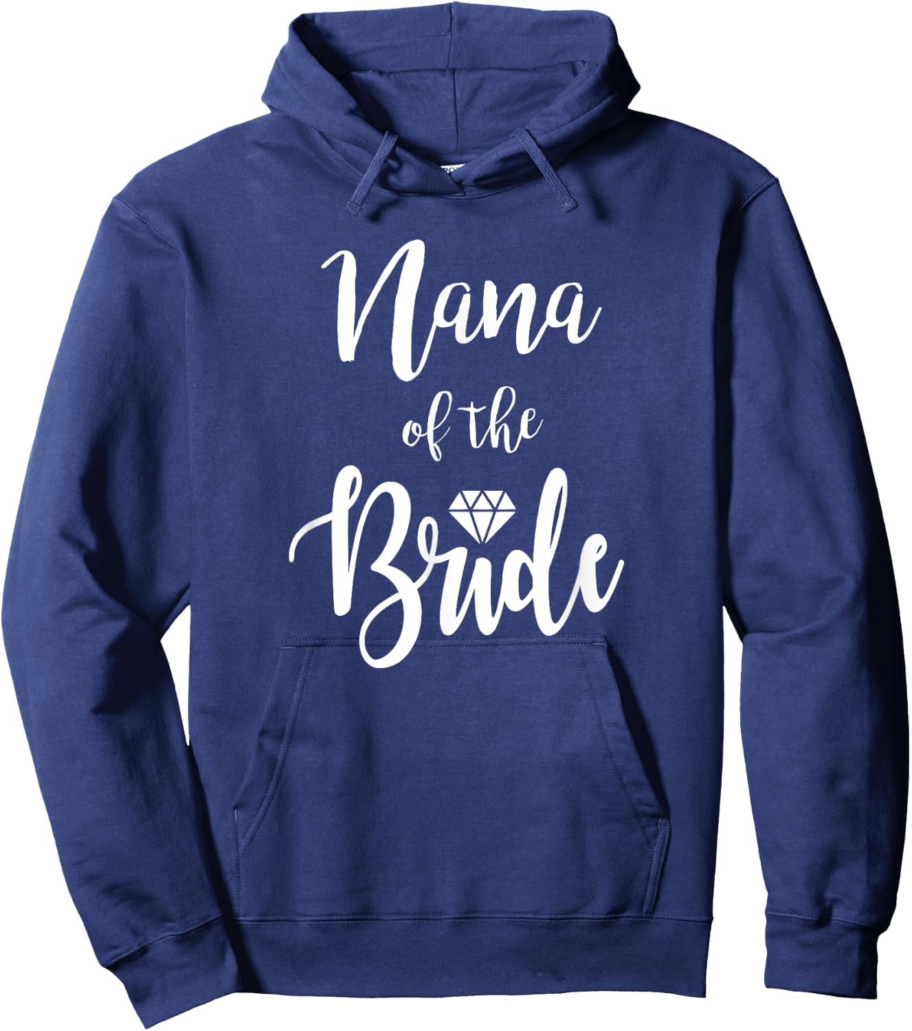 Nana Of The Bride Wedding Rehearsal Dinner Bridal Shower Hoodie - Hoodie | Navy