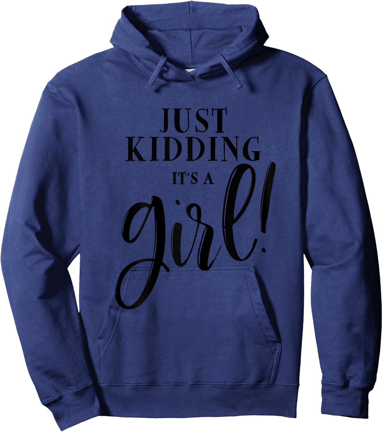 Just Kidding It's A Girl Funny Gender Reveal Surprise Family Hoodie - Hoodie | Navy