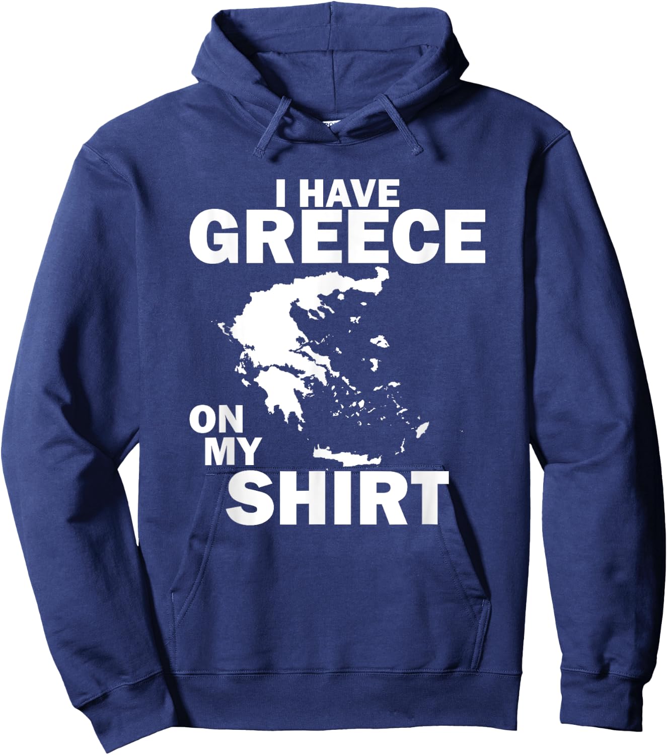 I Have Greece On My Shirt Funny Greek Joke Greece Hoodie - Hoodie | Navy