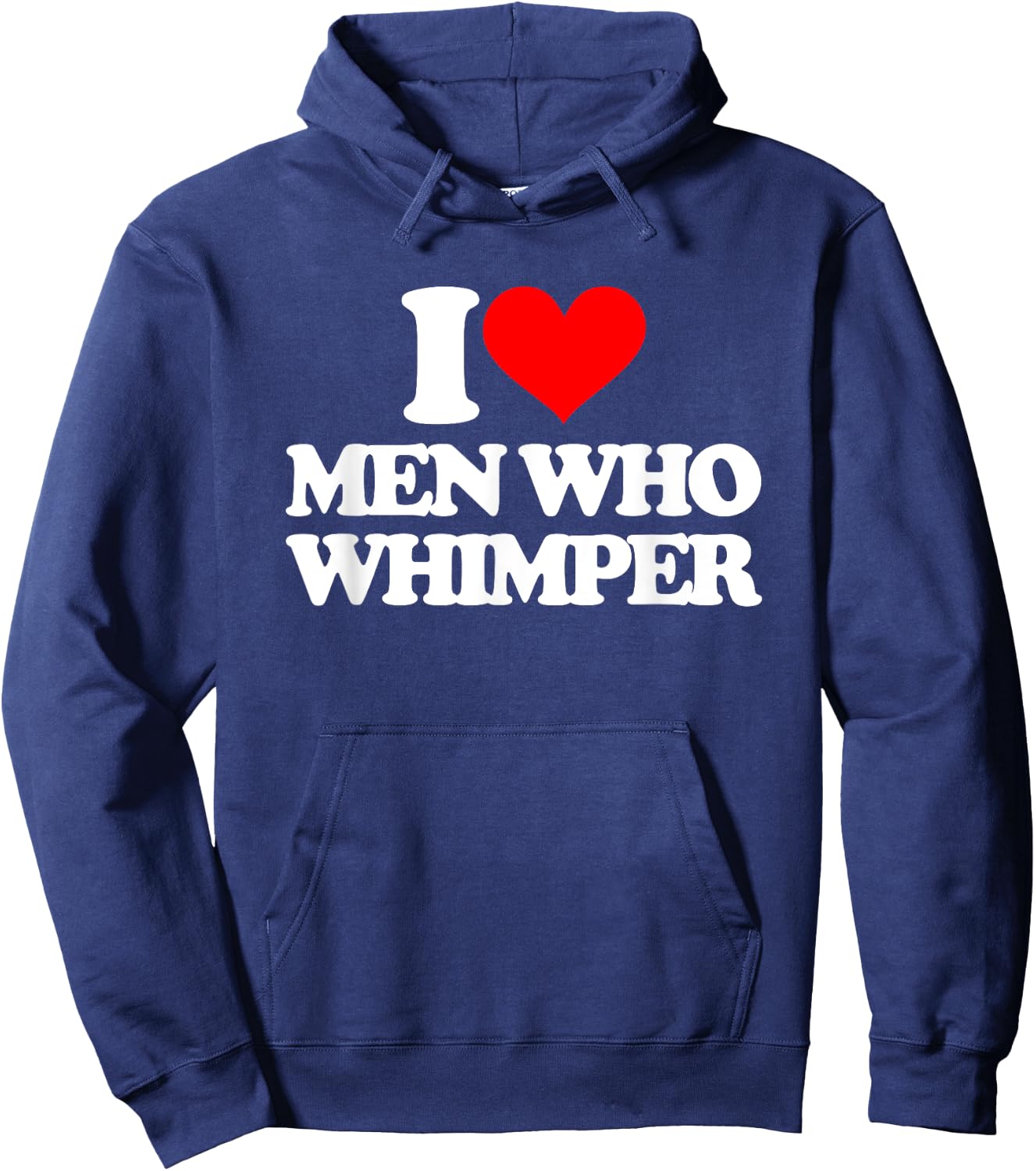 I Love Men Who Whimper Funny Saying Gay Pride LGBTQ+ Gay , black Hoodie - Hoodie | Navy