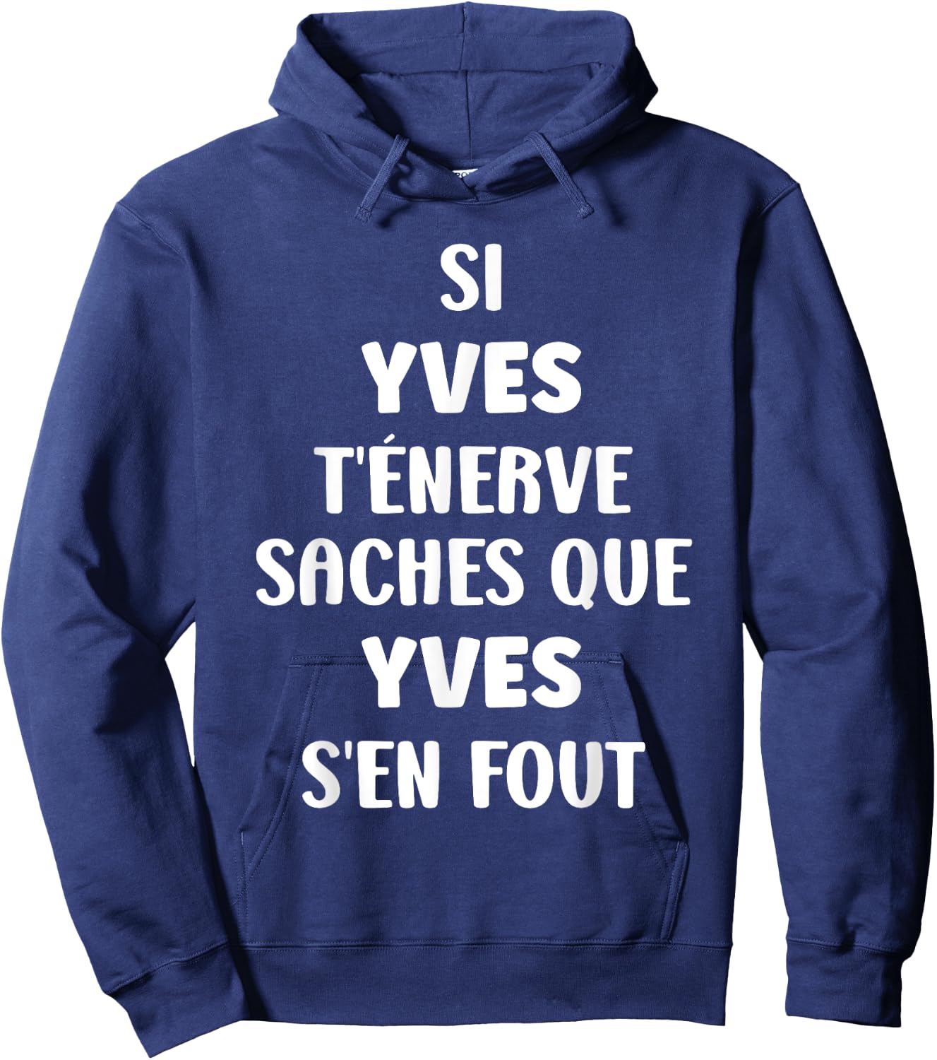 Name Si Yves t'énerve Humour Personalised Name Yves Hoodie - Hoodie | Navy