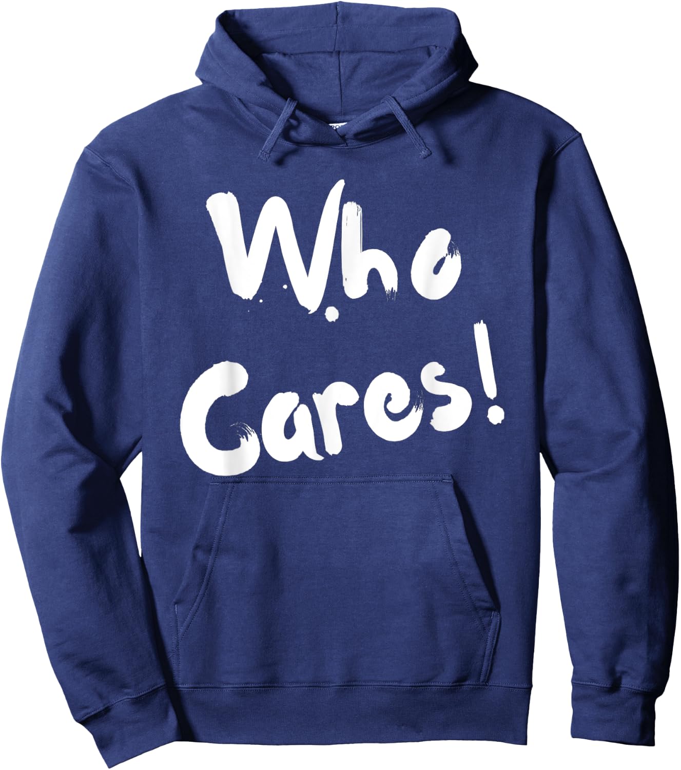 Sarcastic Who Cares Carefree Positive Attitude Funny Joke Hoodie - Hoodie | Navy