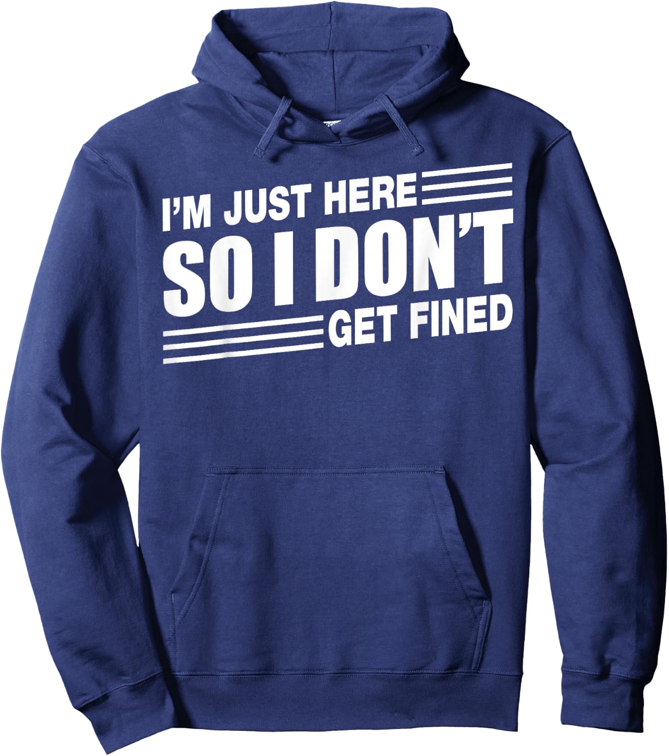 I'm Just Here So I Don't Get Fined Sports Enthusiast Hoodie - Hoodie | Navy