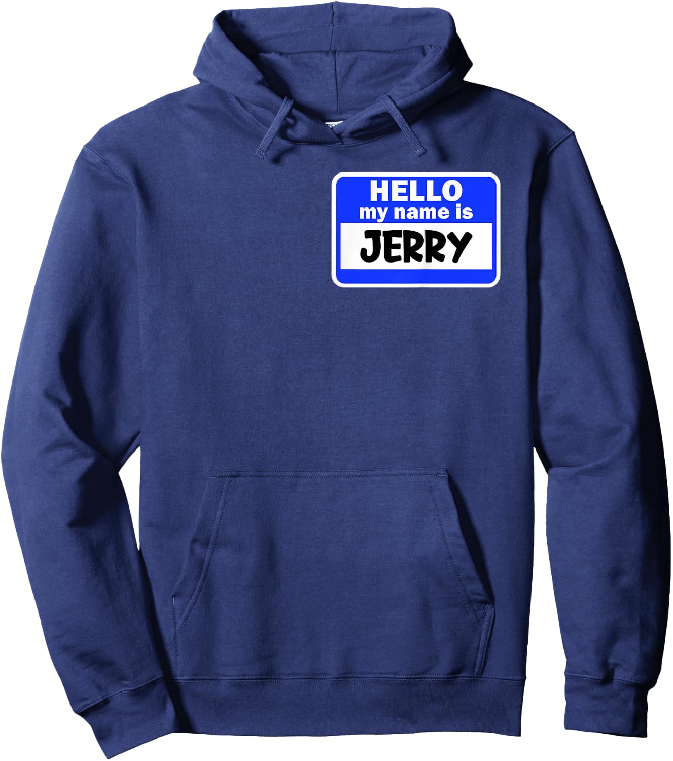 Funny Hi Hello My Name Is Jerry On Nametag Introduction Hoodie - Hoodie | Navy