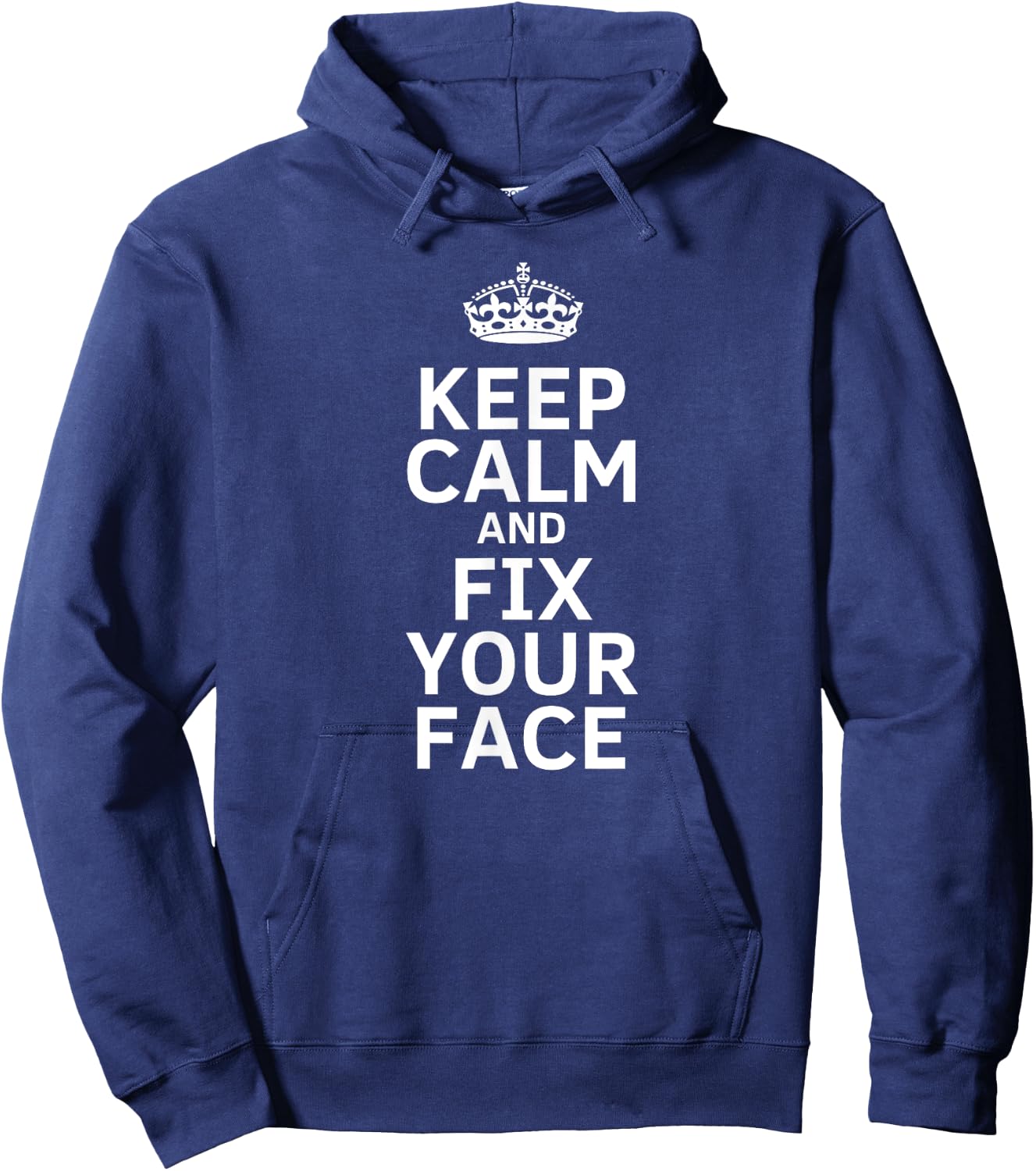 Keep calm and fix your face funny Hoodie - Hoodie | Navy