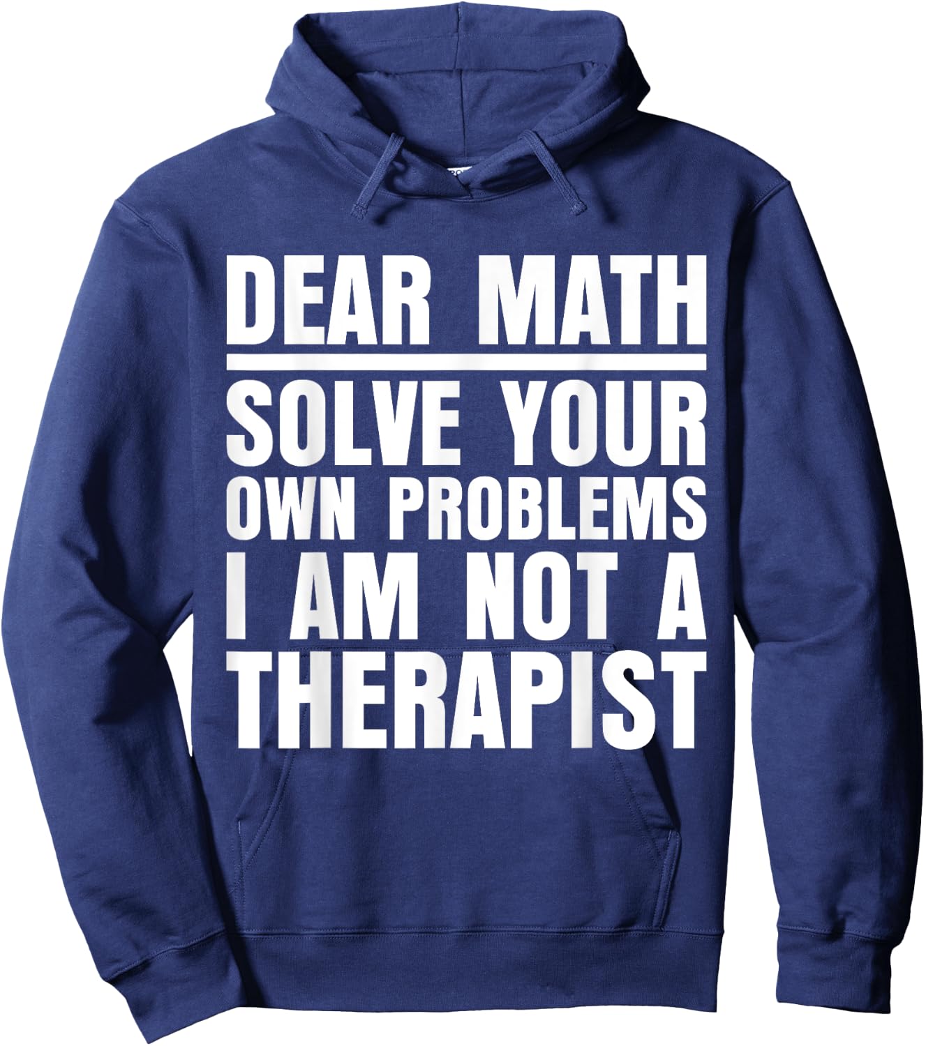 Dear Math Solve Your Own Problems Funny Sarcastic Hoodie - Hoodie | Navy