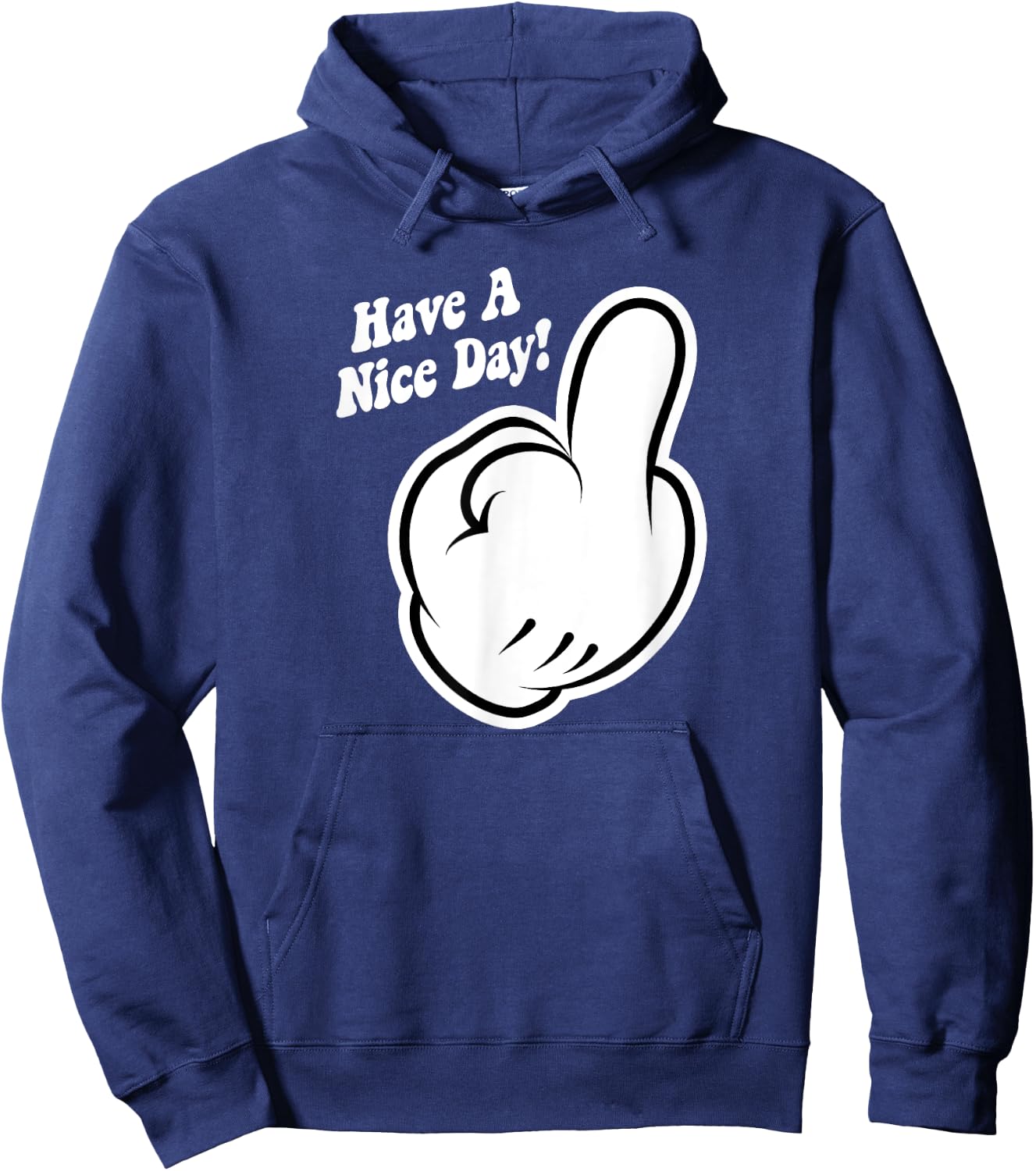 Funny Cartoon Middle Finger Have A Nice Day Sarcastic Hoodie - Hoodie | Navy