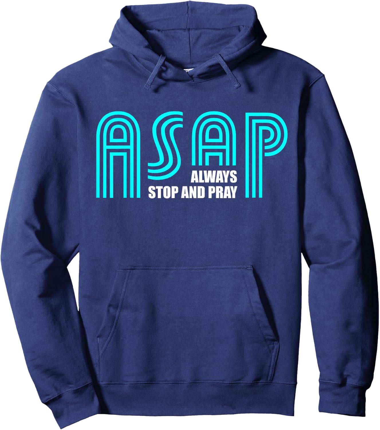 ASAP Always Stop And Pray Christian Faith Religious Prayer Hoodie - Hoodie | Navy