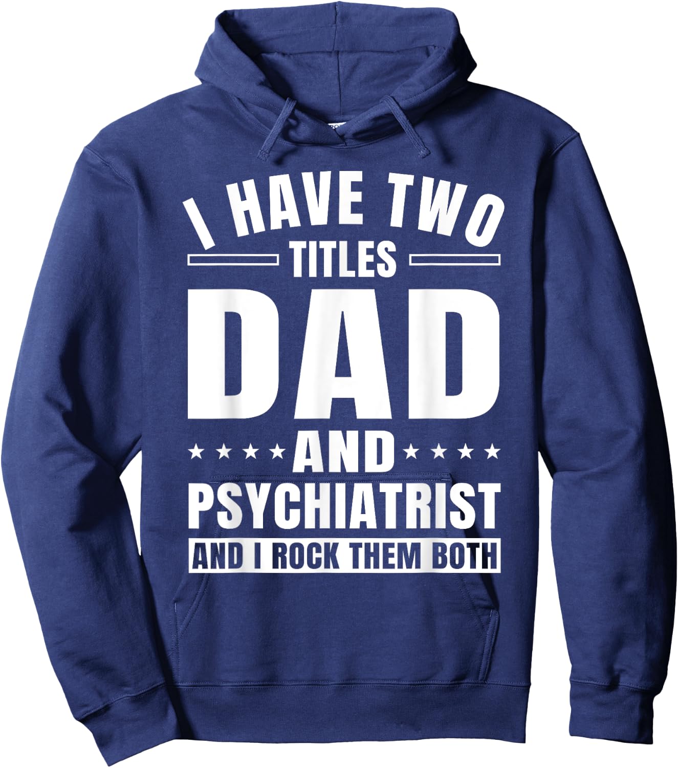 Psychiatrist Dad MD Psychiatry Mental Doctor Father's Day Hoodie - Hoodie | Navy
