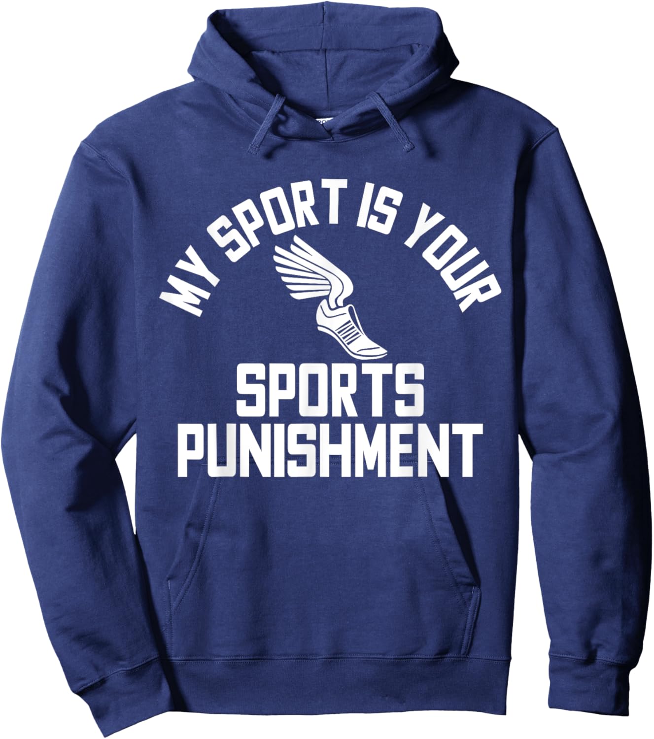 My Sport Is Your Sports Punishment Cross Country Hoodie - Hoodie | Navy