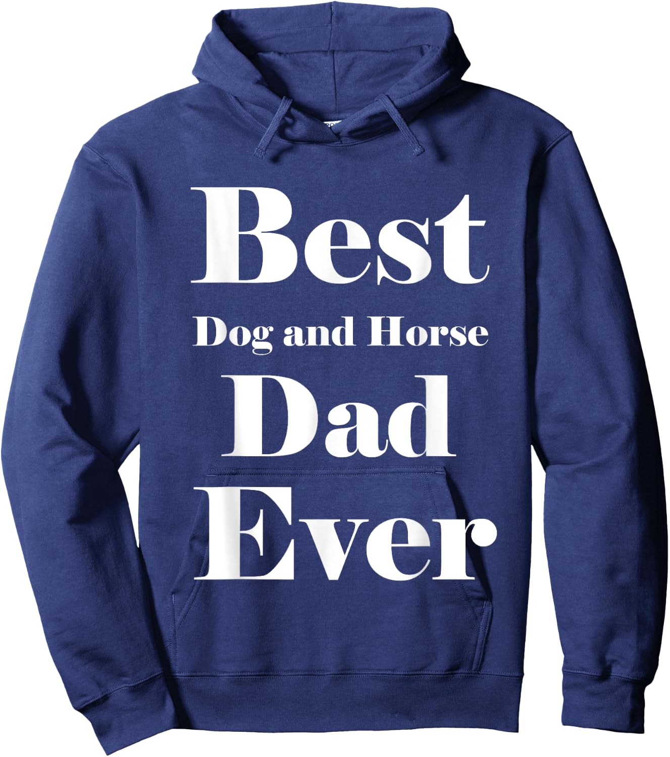 Best Dog and horse Dad Ever Father Parent Dad Gifts Hoodie - Hoodie | Navy