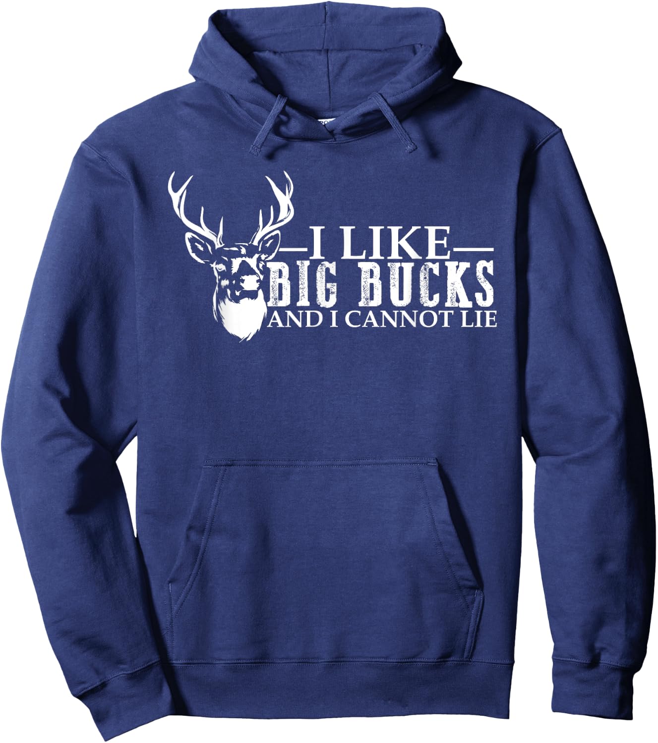 I like Big Bucks and Cannot Lie deer hunting lover Men Women Hoodie - Hoodie | Navy