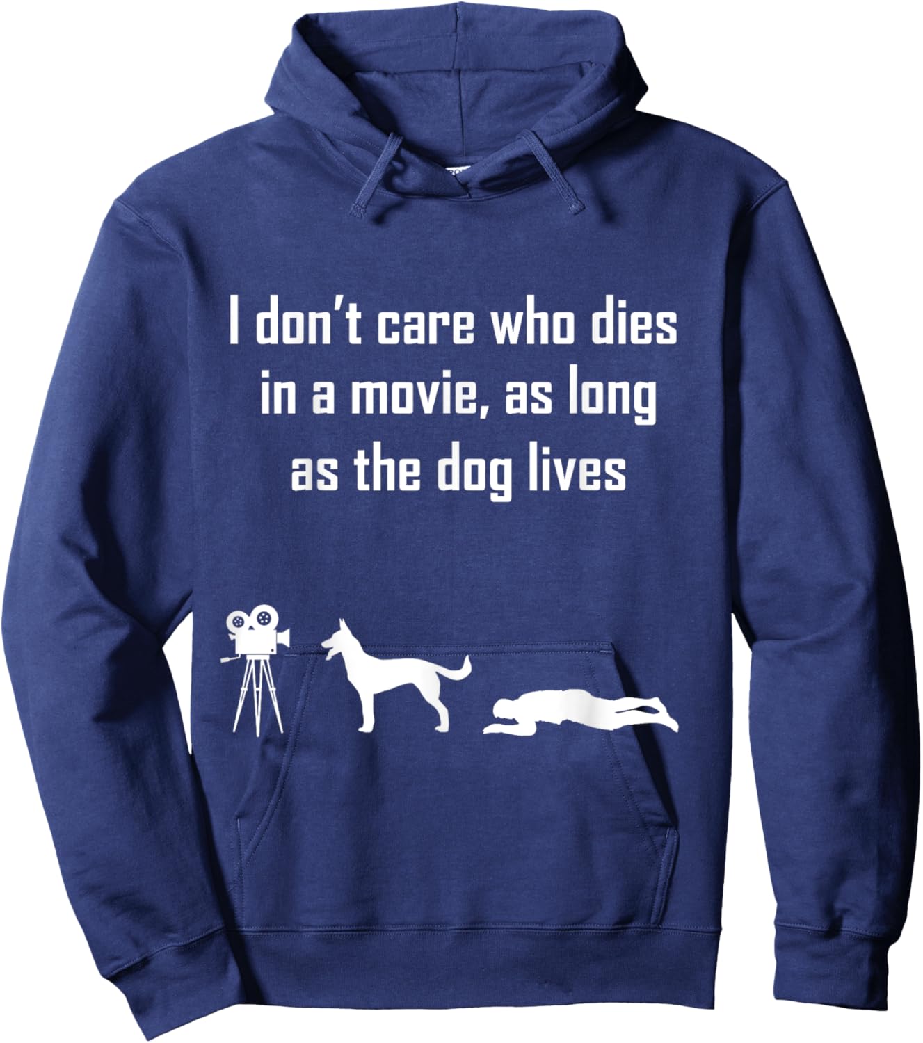 I Dont Care Who Dies In Movie As Long As Dog Lives Men Women Girls Kids Hoodie - Hoodie | Navy