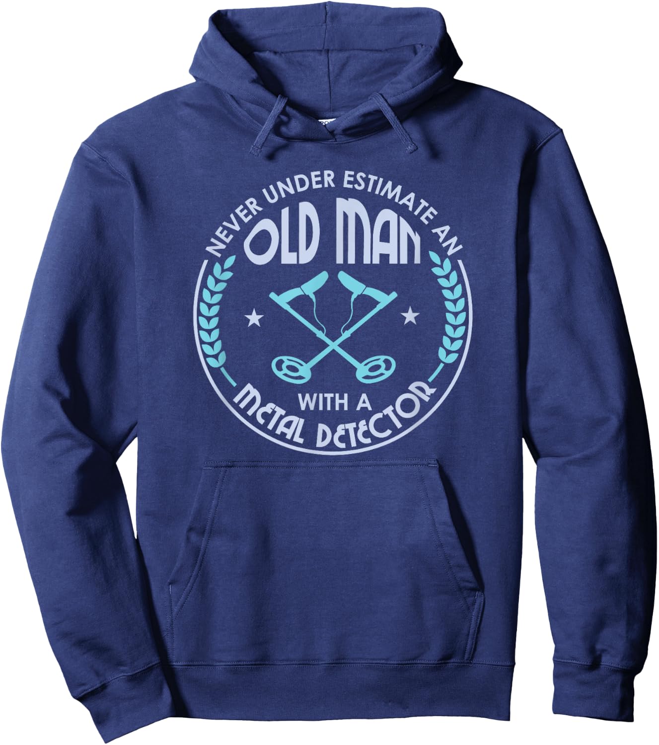 Never Underestimate An Old Man With A Metal Detector Hoodie - Hoodie | Navy