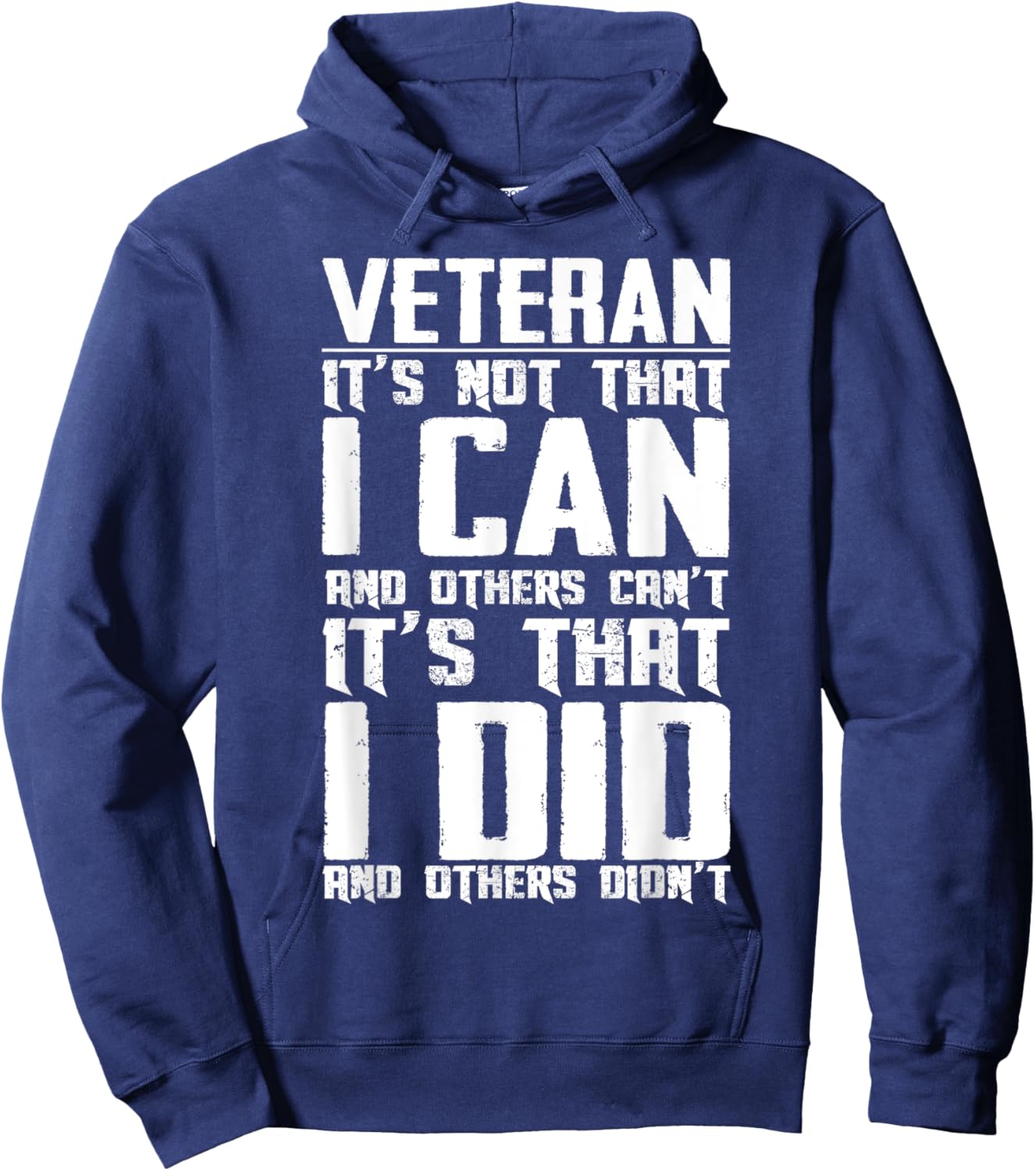 Veteran It's Not That I Can And Others Can't Gift Hoodie - Hoodie | Navy
