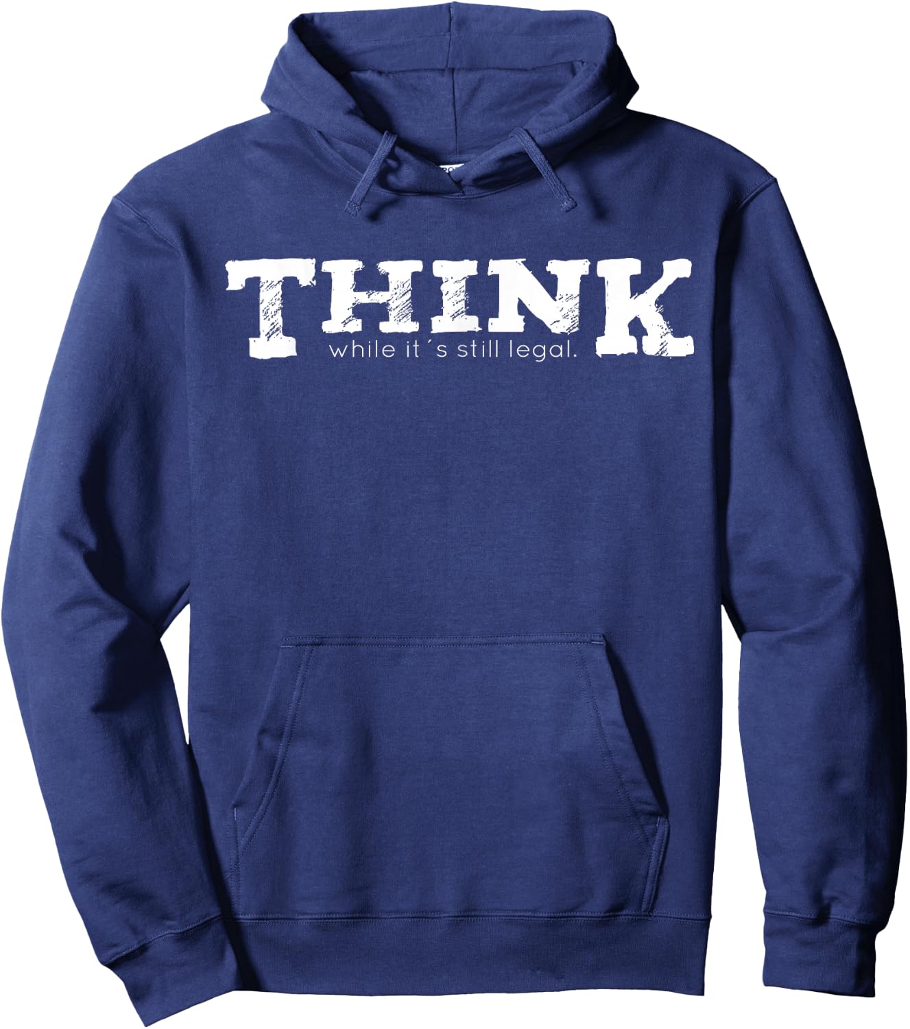 Think while it's still legal Hoodie - Hoodie | Navy