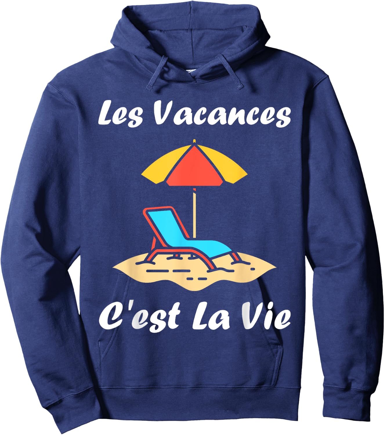 Les vacances c'est la vie quote humour holiday Hoodie - Hoodie | Navy