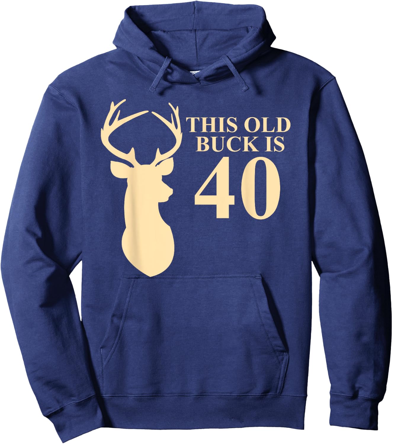 This Old Buck Is 40 Shirt | 40 year old Animal Hunter Gift Hoodie - Hoodie | Navy