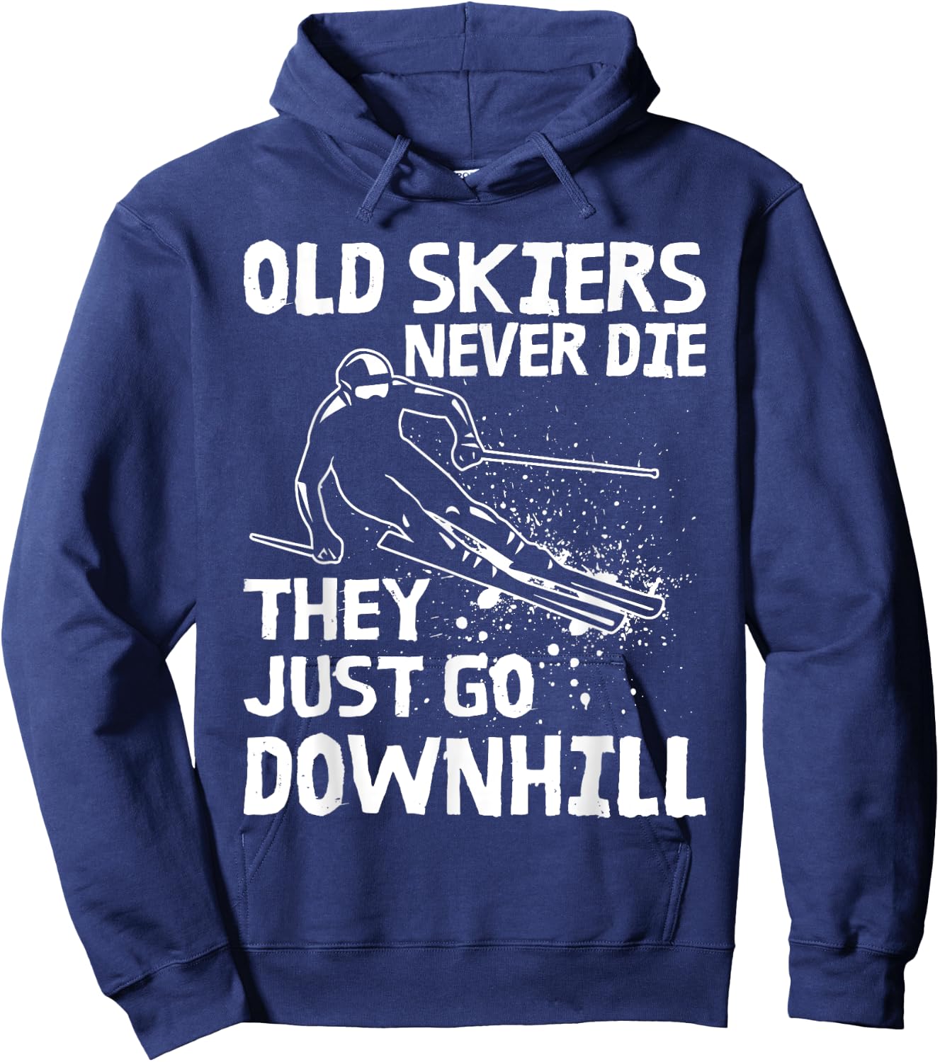 Old Skiers Never Die They Go Downhill Ski Retirement Skiing Hoodie - Hoodie | Navy