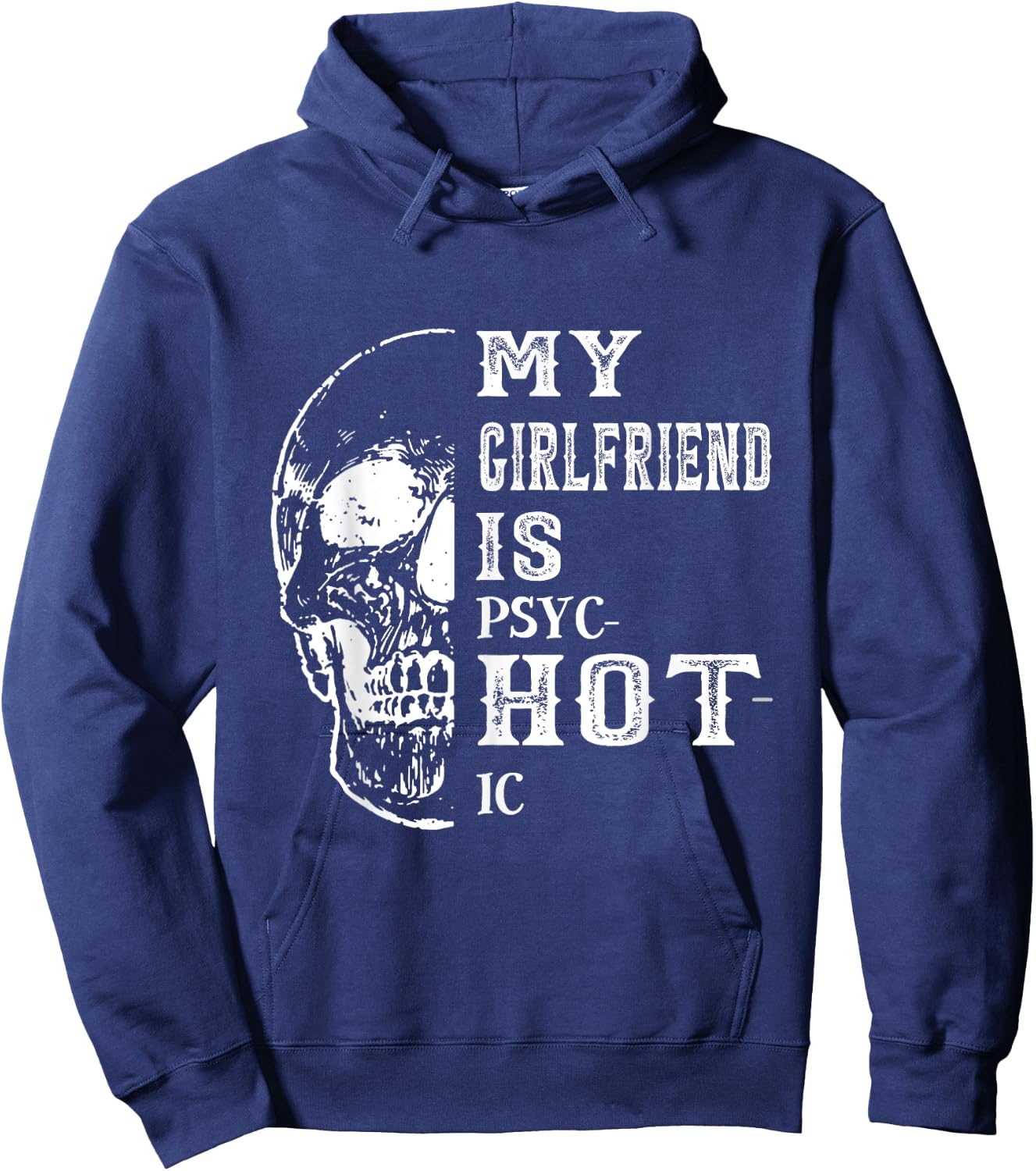 My Girlfriend Is Psychotic Girlfriend Is Hot Black Modern Casual Hoodie - Hoodie | Navy